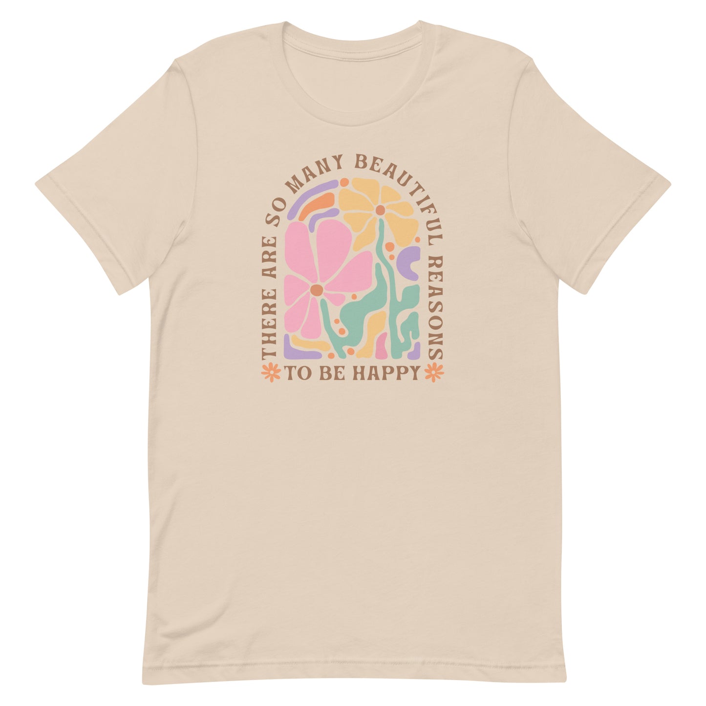 There Are So Many Beautiful Reasons To Be Happy Shirt