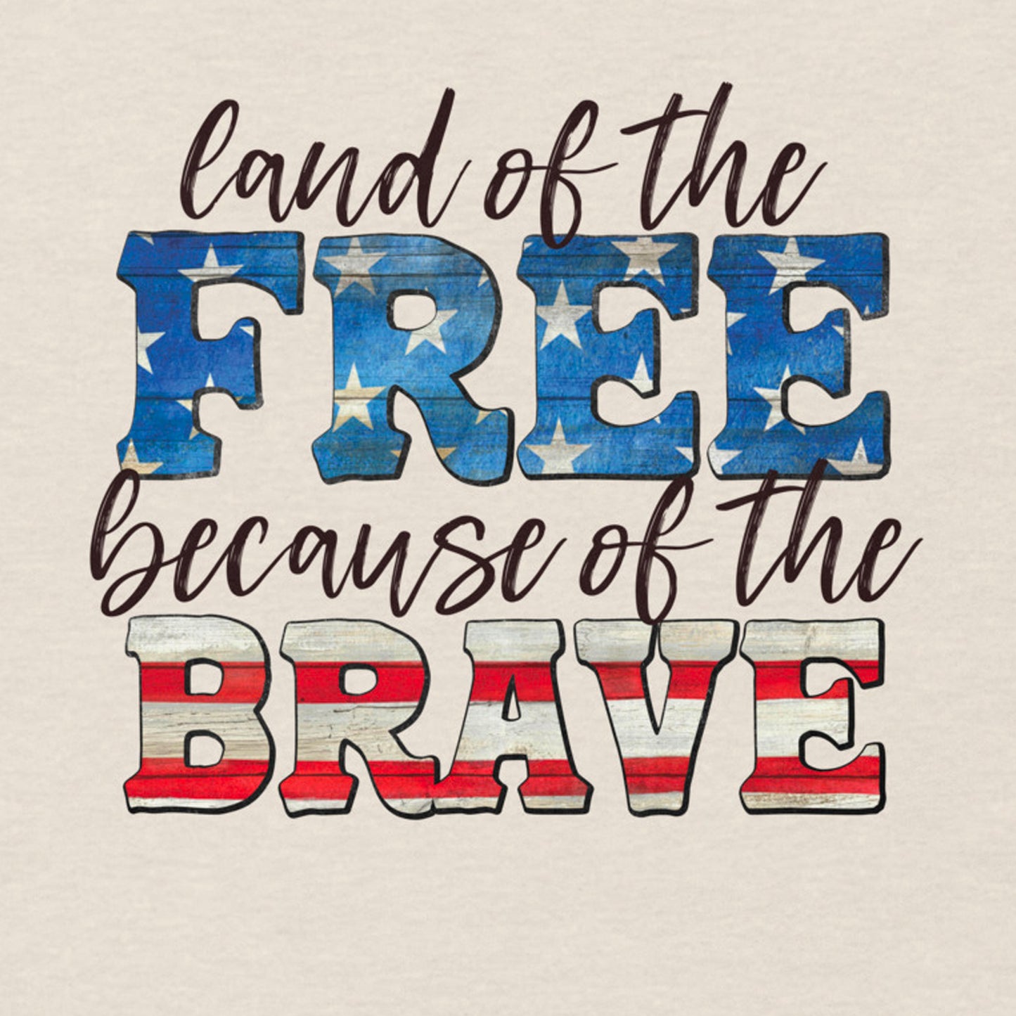 LAND OF THE FREE BECAUSE OF THE BRAVE 4TH OF JULY SHIRT