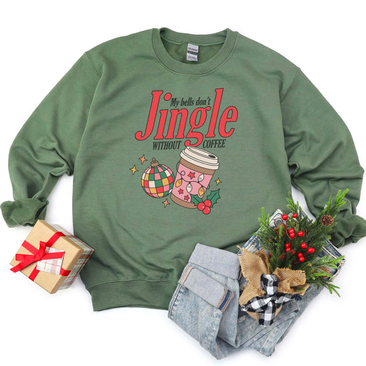 My Bells Don't Jingle Without Coffee Funny Holiday Unisex Sweatshirt