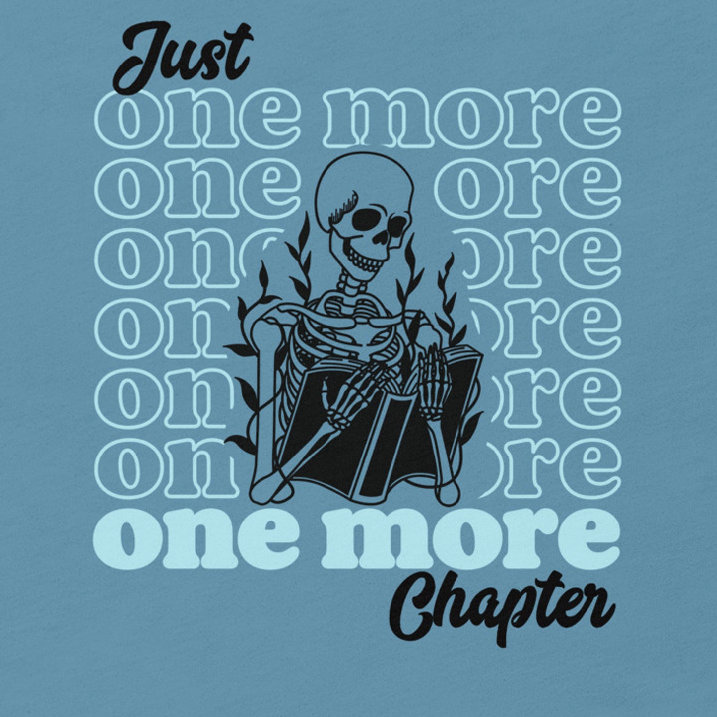 JUST ONE MORE CHAPTER READING SHIRT