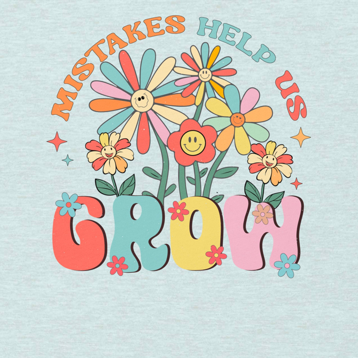 MISTAKES HELP US GROW MOTIVATIONAL SHIRT