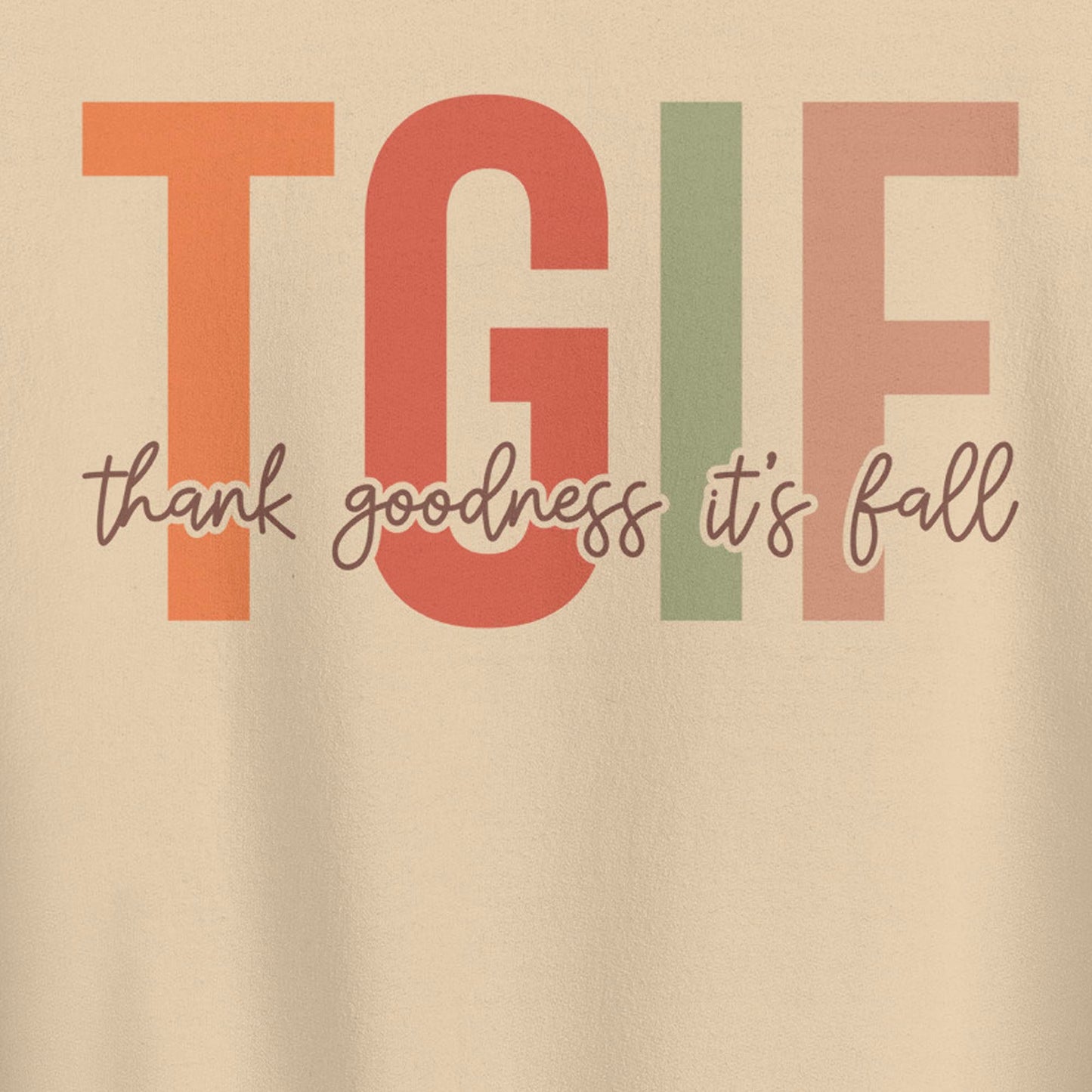 TGIF THANK GOODNESS IT'S FALL UNISEX SWEATSHIRT