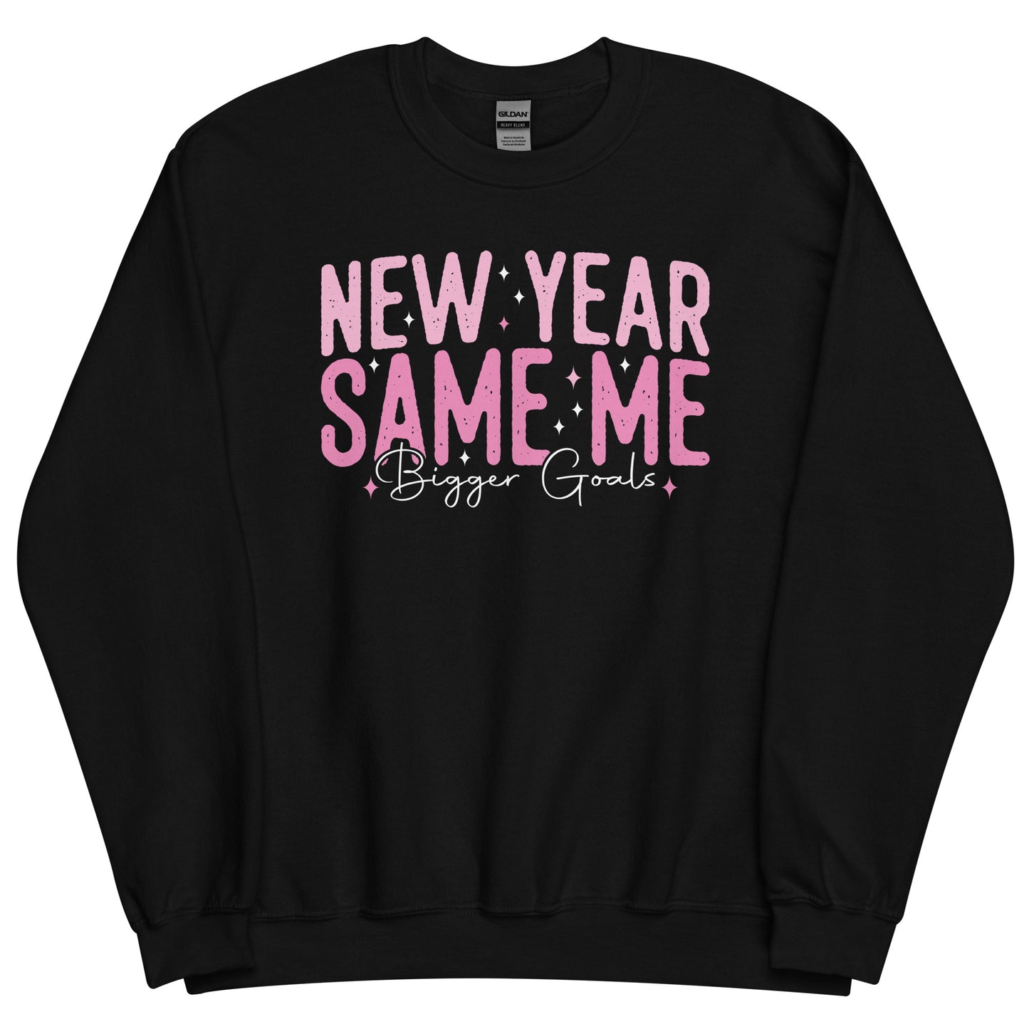 New Year Same Me Bigger Goals Sweatshirt