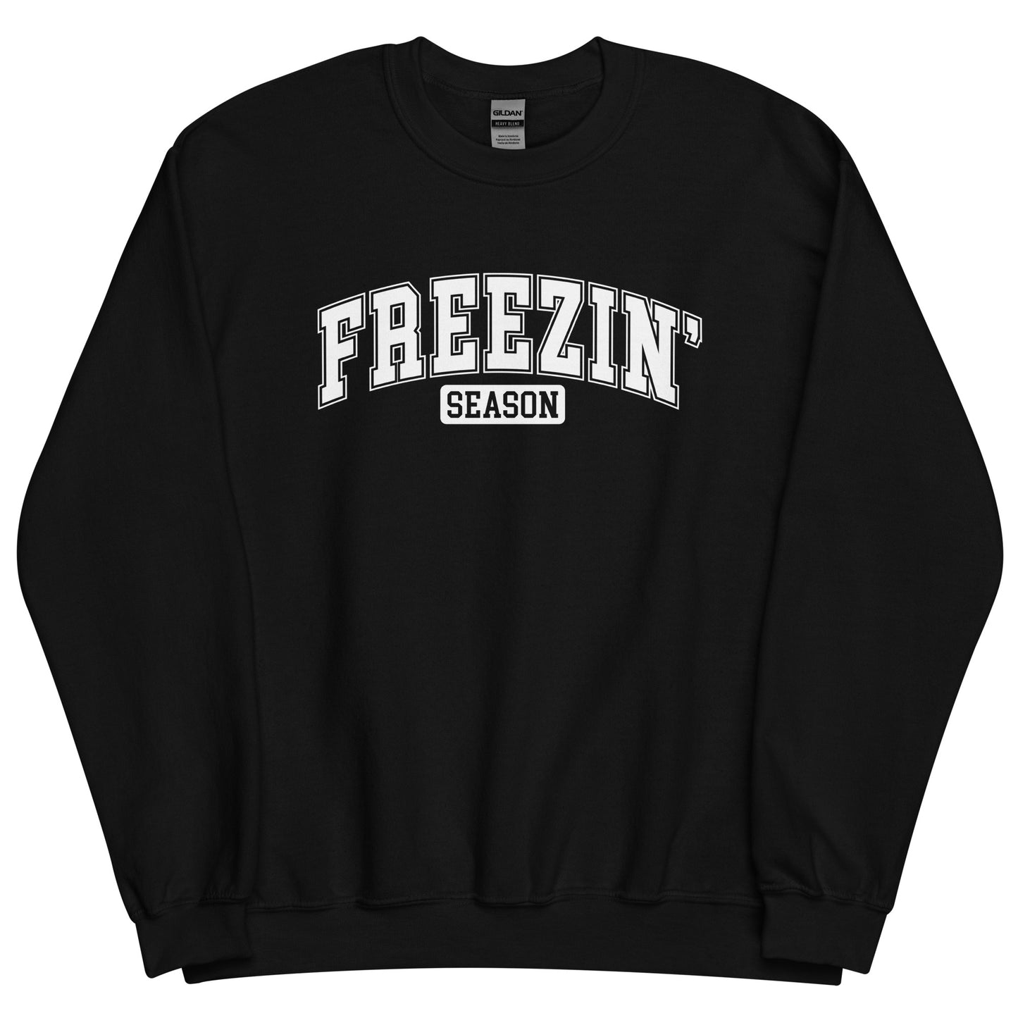 Freezin' Season Funny Sweater Weather Sweatshirt