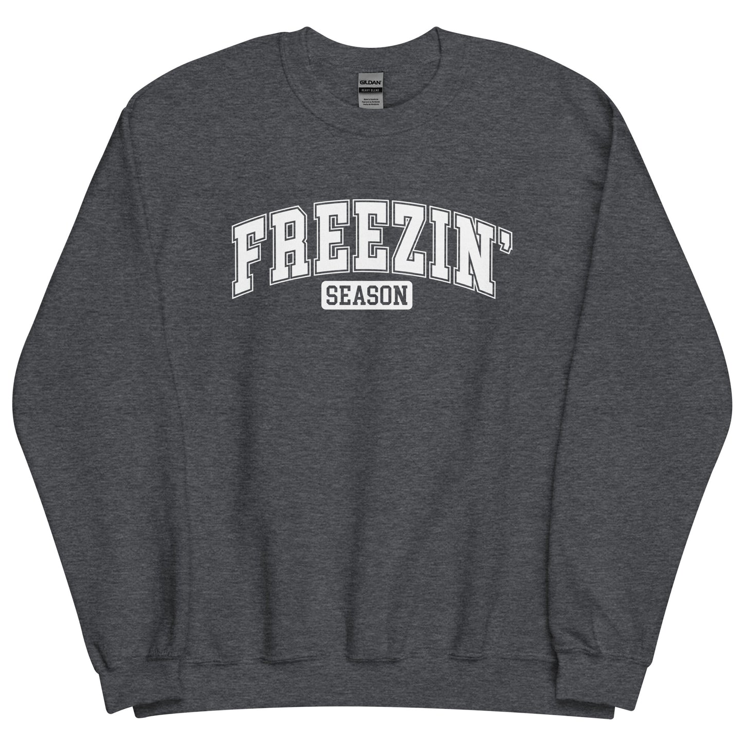 Freezin' Season Funny Sweater Weather Sweatshirt