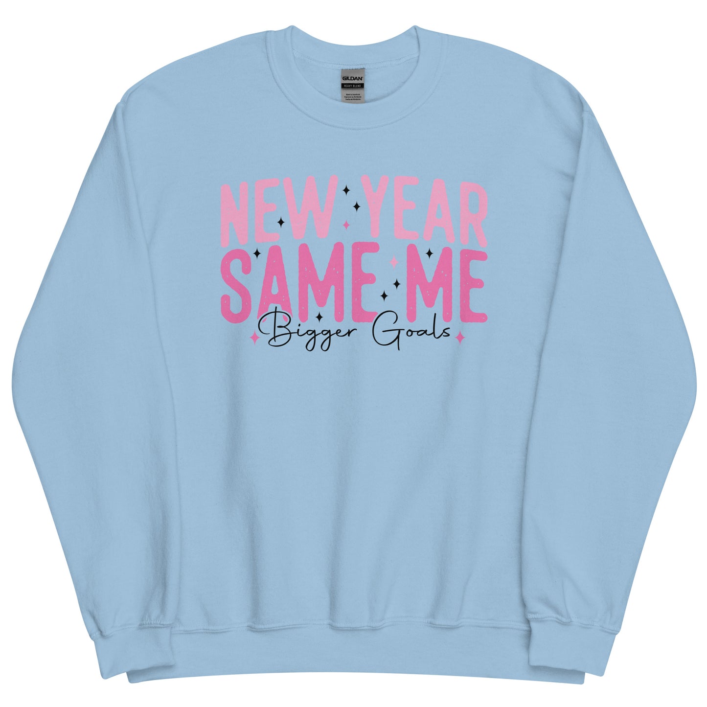 New Year Same Me Bigger Goals Sweatshirt