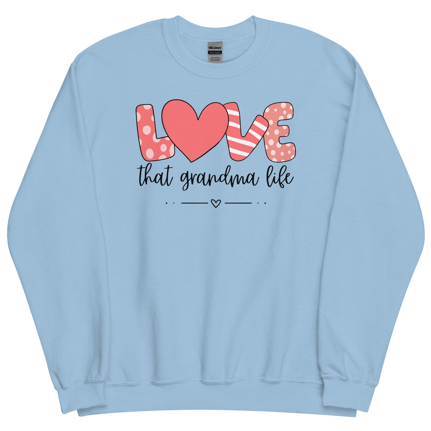 Love that Grandma Life Sweatshirt