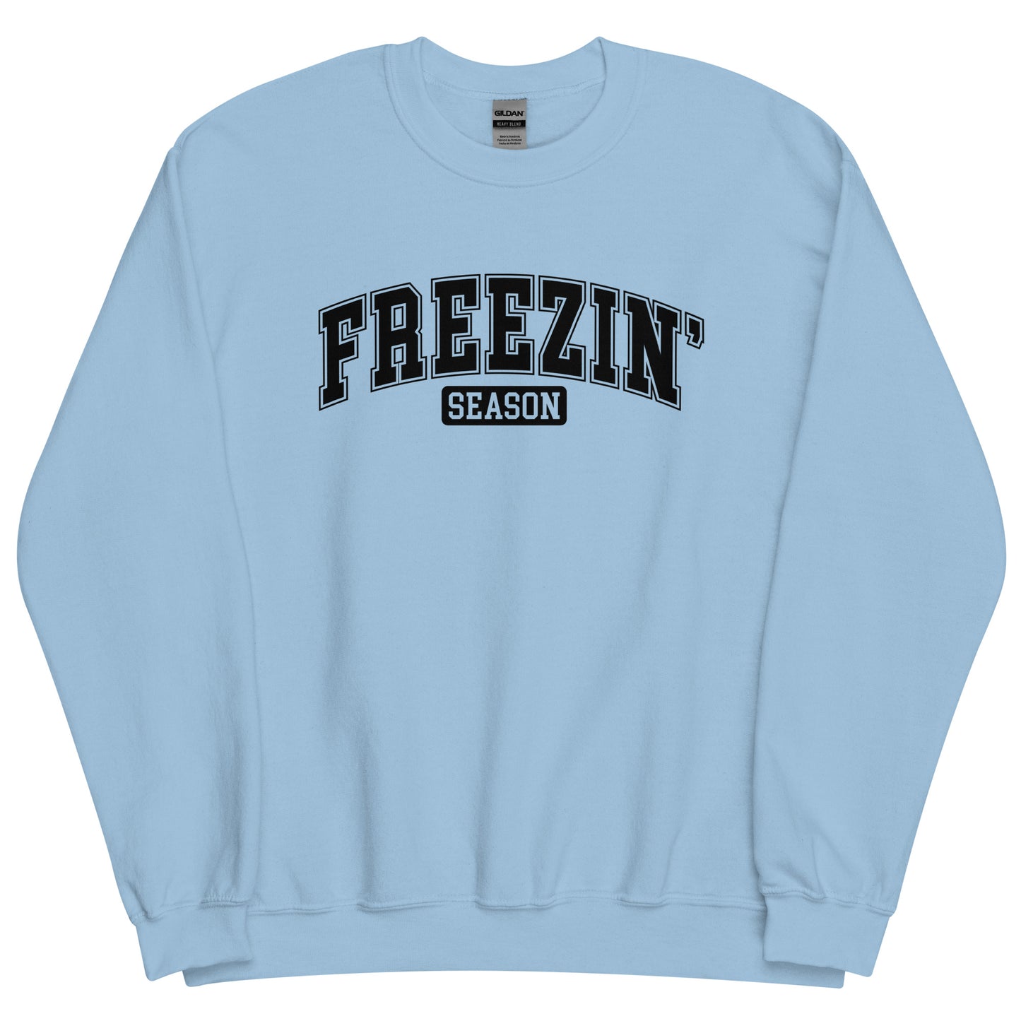 Freezin' Season Funny Sweater Weather Sweatshirt