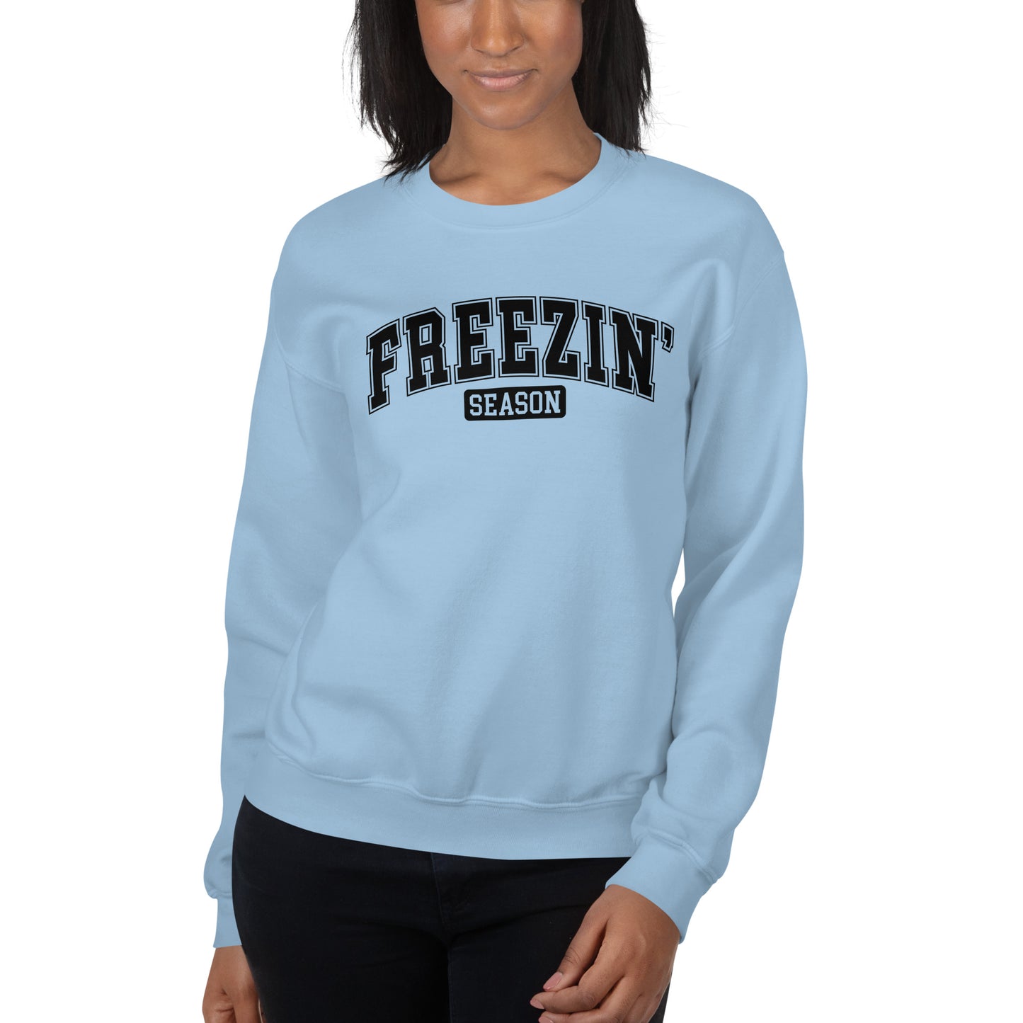 Freezin' Season Funny Sweater Weather Sweatshirt