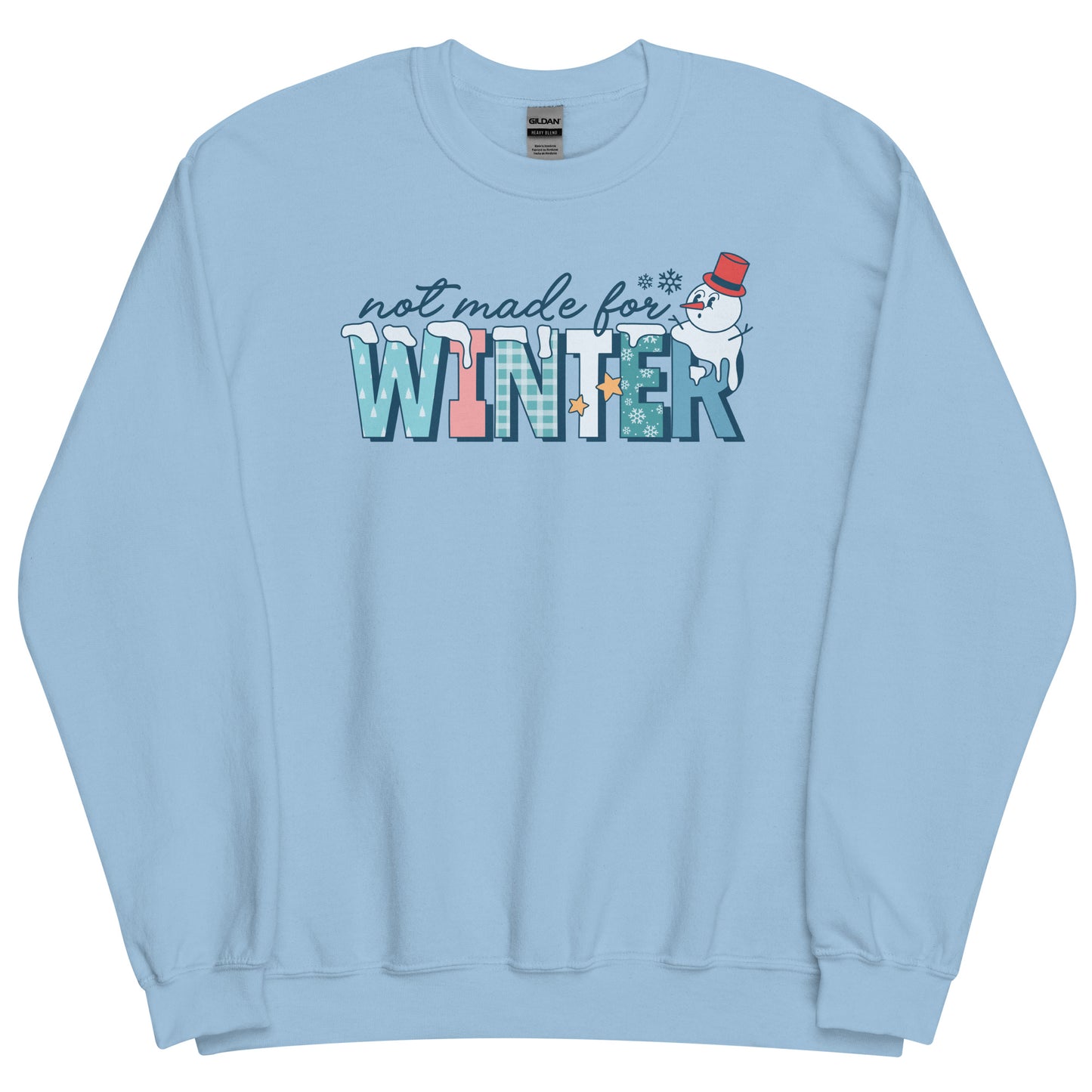 Not Made for Winter Funny Sweatshirt