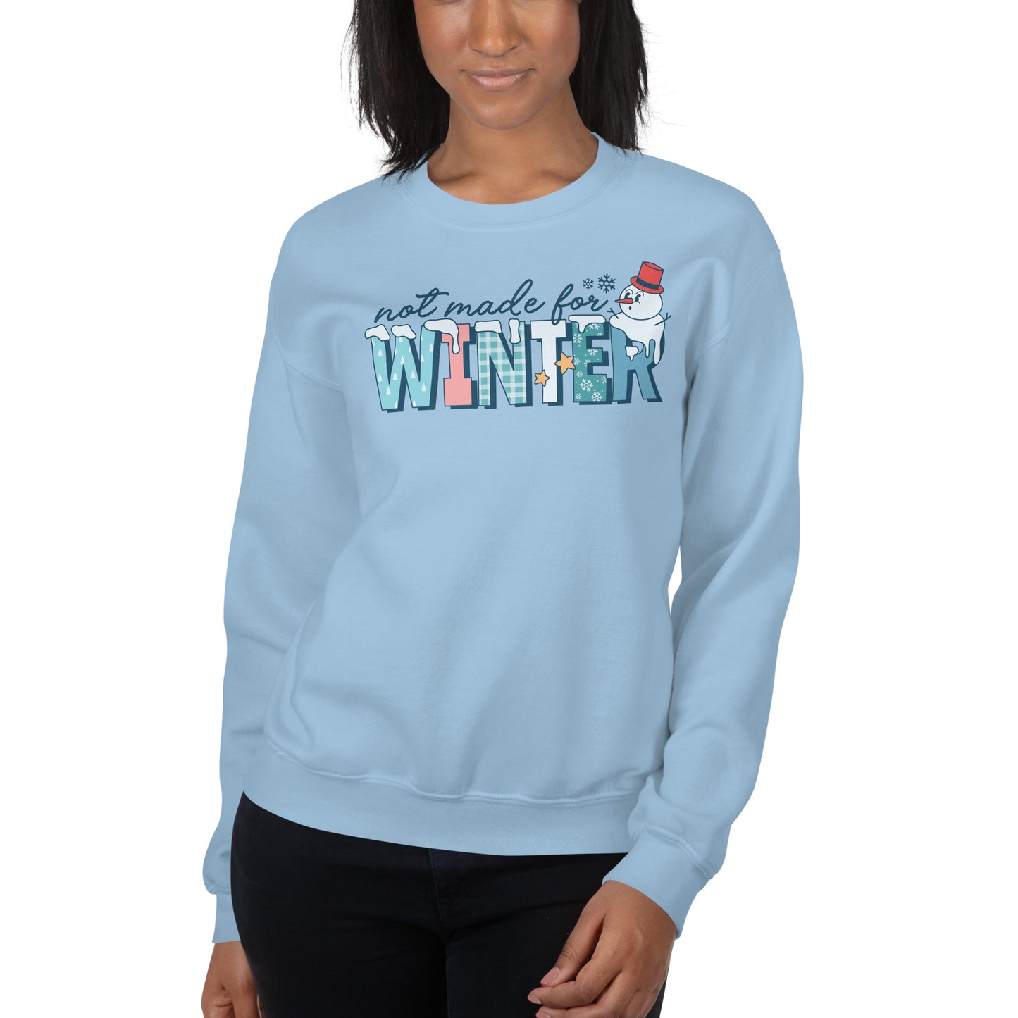 Not Made for Winter Funny Sweatshirt