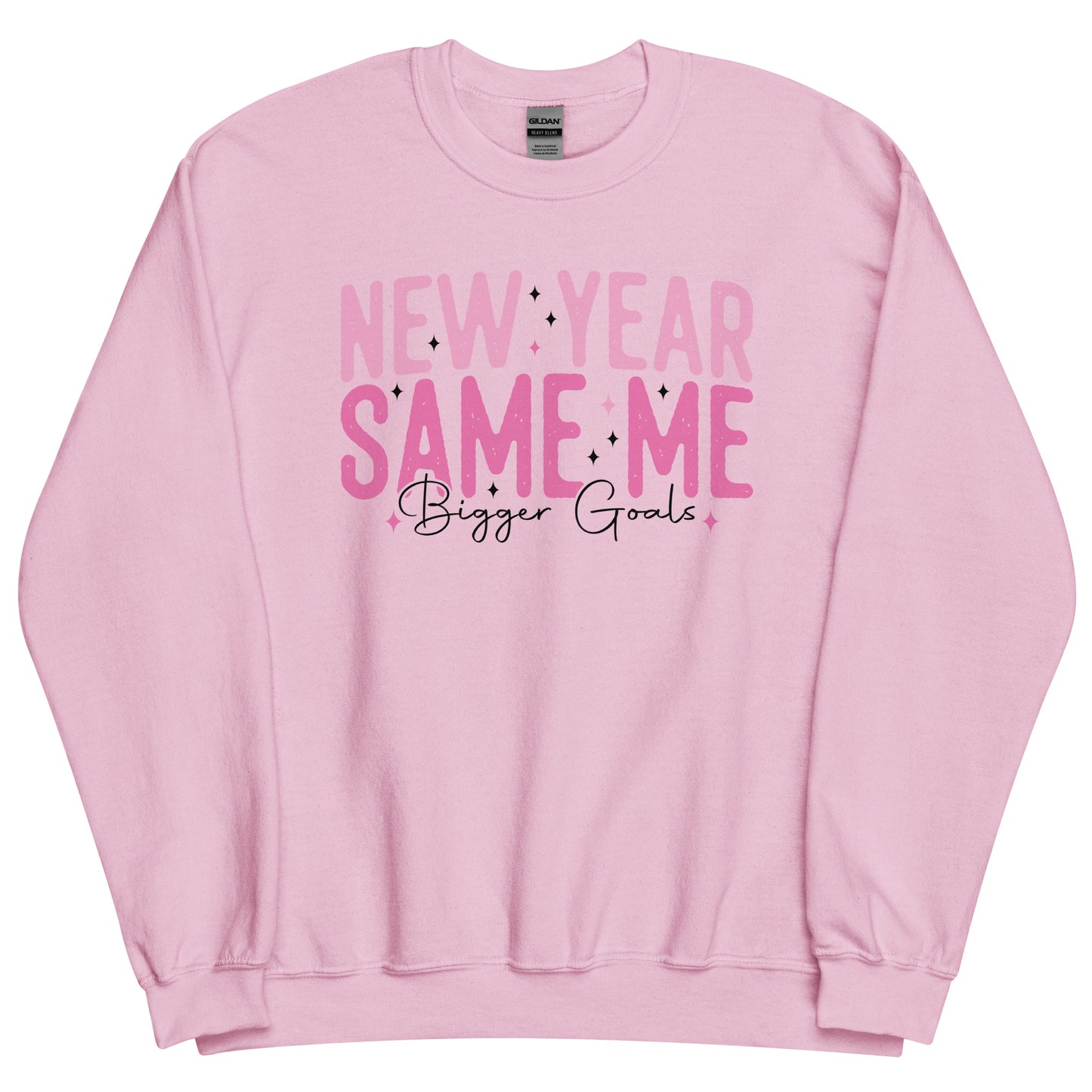 New Year Same Me Bigger Goals Sweatshirt