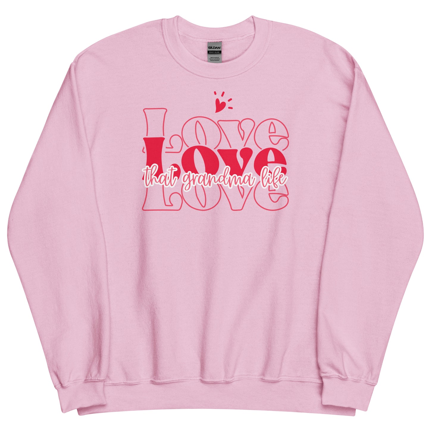 Love Love Love that Grandma Life Sweatshirt