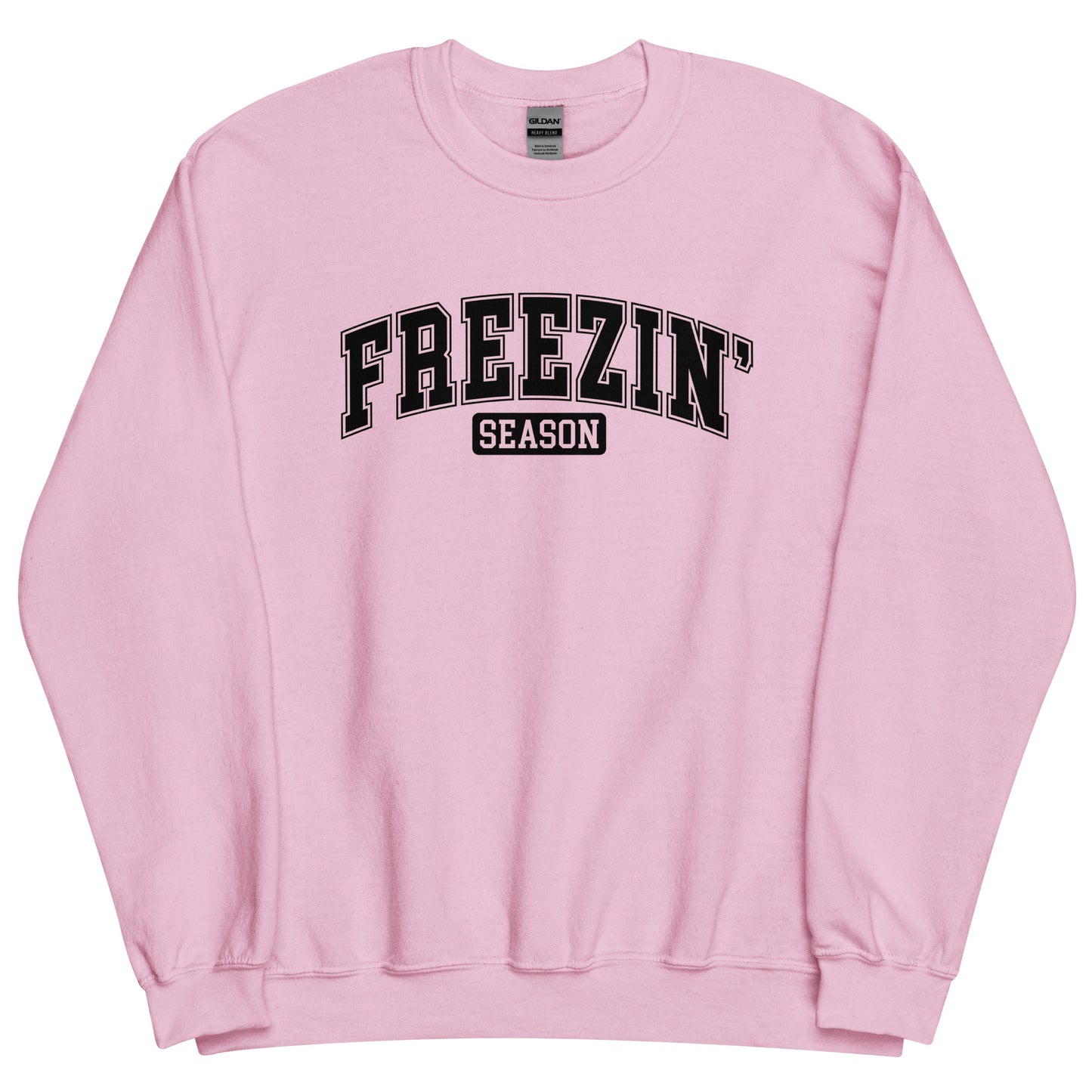 Freezin' Season Funny Sweater Weather Sweatshirt