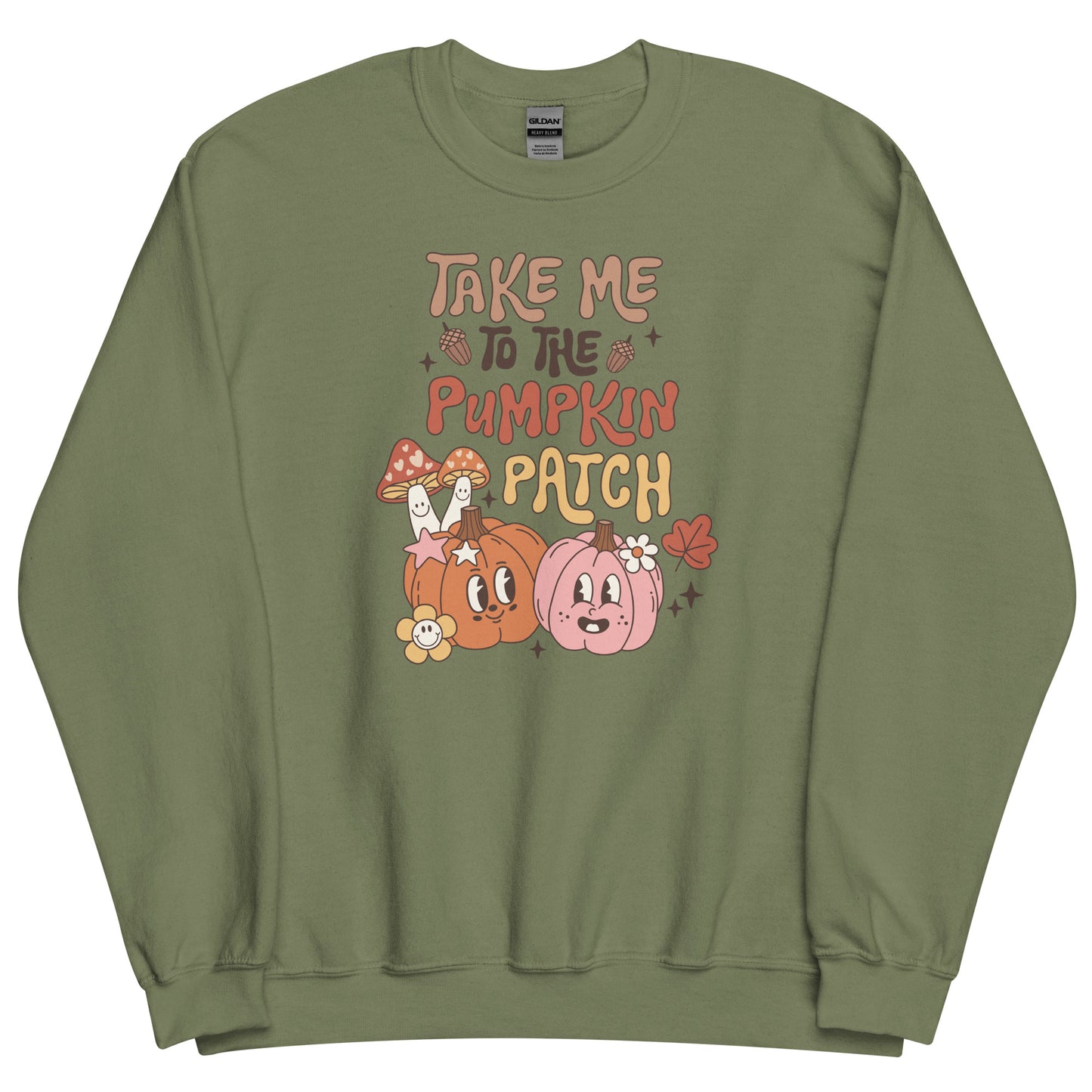 TAKE ME TO THE PUMPKIN PATCH FALL SWEATSHIRT