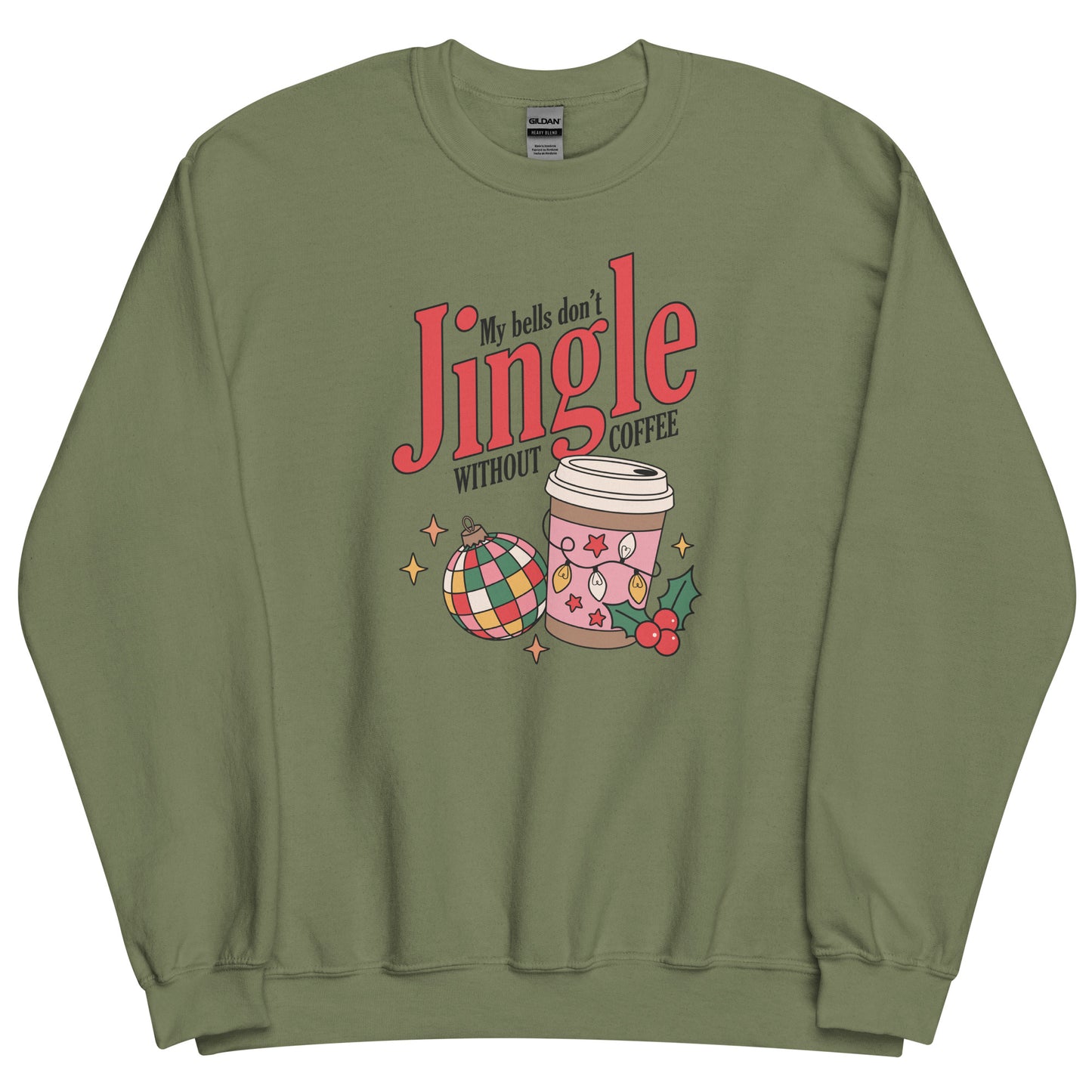 My Bells Don't Jingle Without Coffee Funny Holiday Unisex Sweatshirt