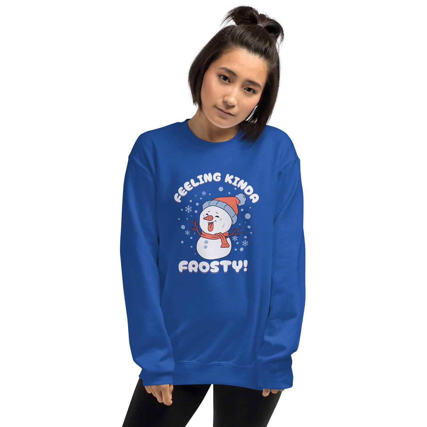 Feeling Kinda Frosty Funny Winter Sweatshirt