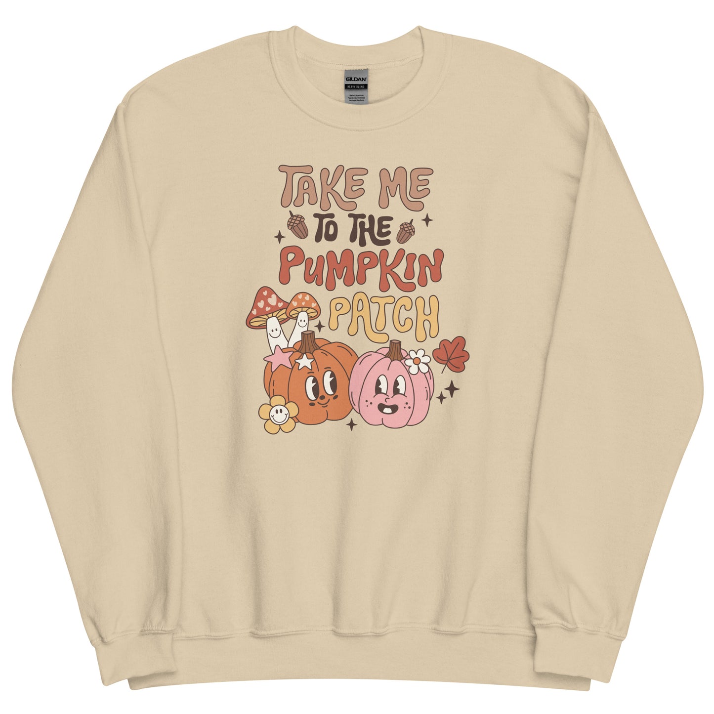 TAKE ME TO THE PUMPKIN PATCH FALL SWEATSHIRT