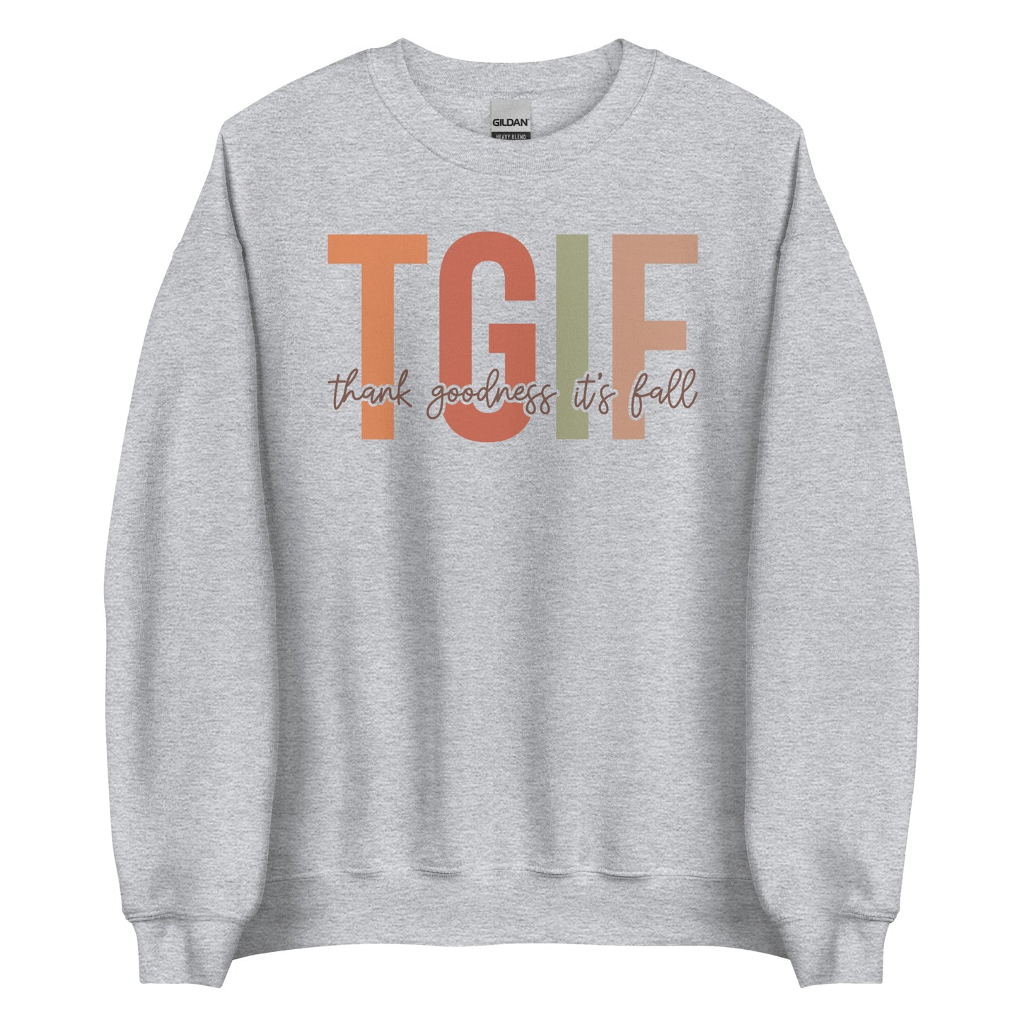 TGIF THANK GOODNESS IT'S FALL UNISEX SWEATSHIRT