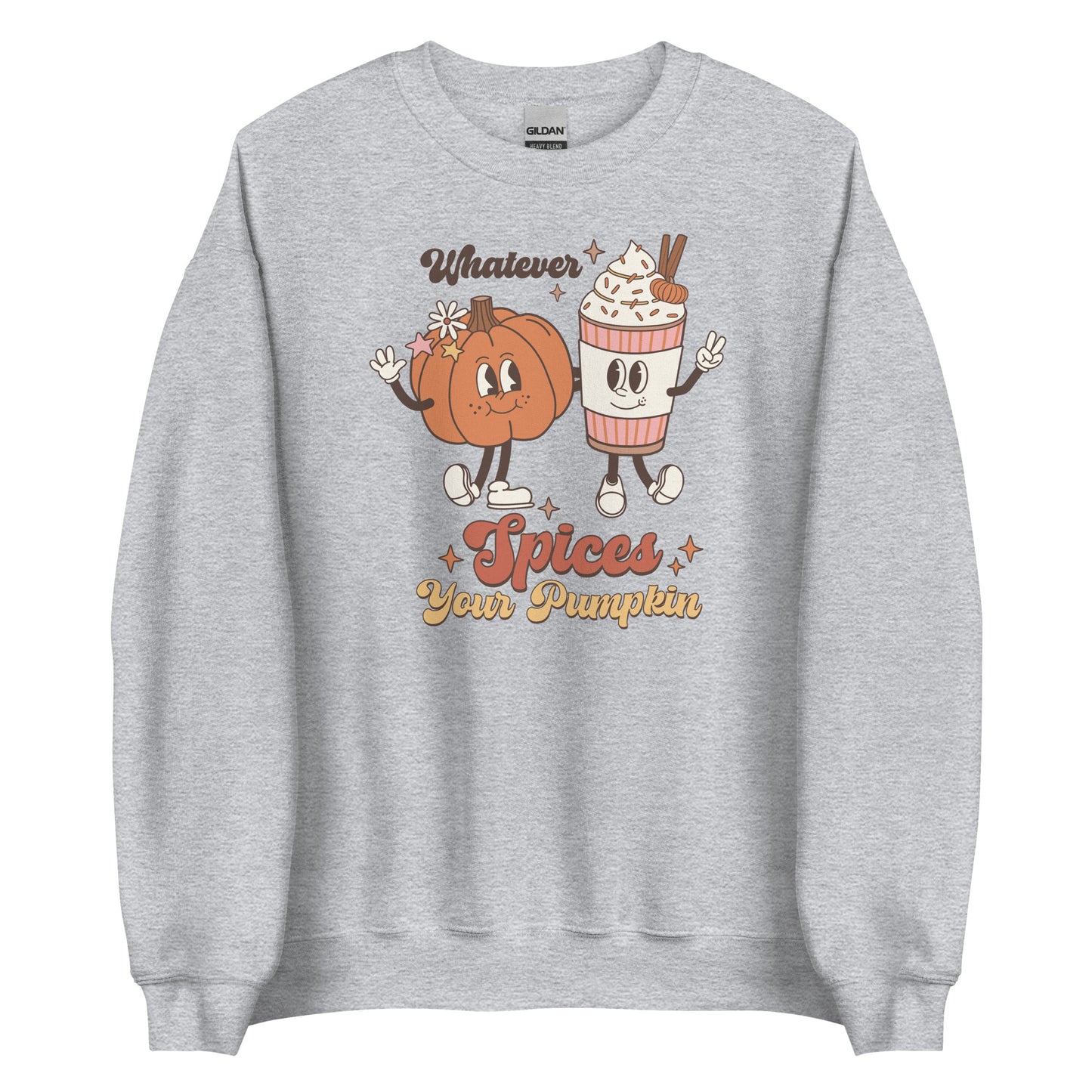 WHATEVER SPICES YOUR PUMPKIN FUNNY FALL UNISEX SWEATSHIRT