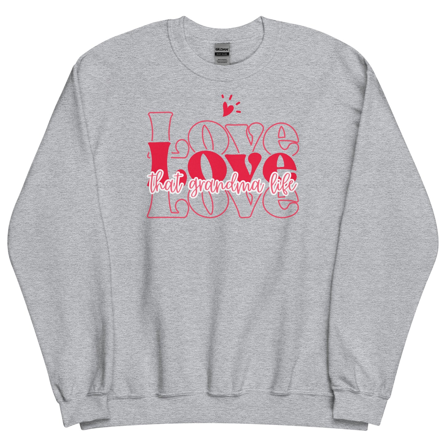 Love Love Love that Grandma Life Sweatshirt