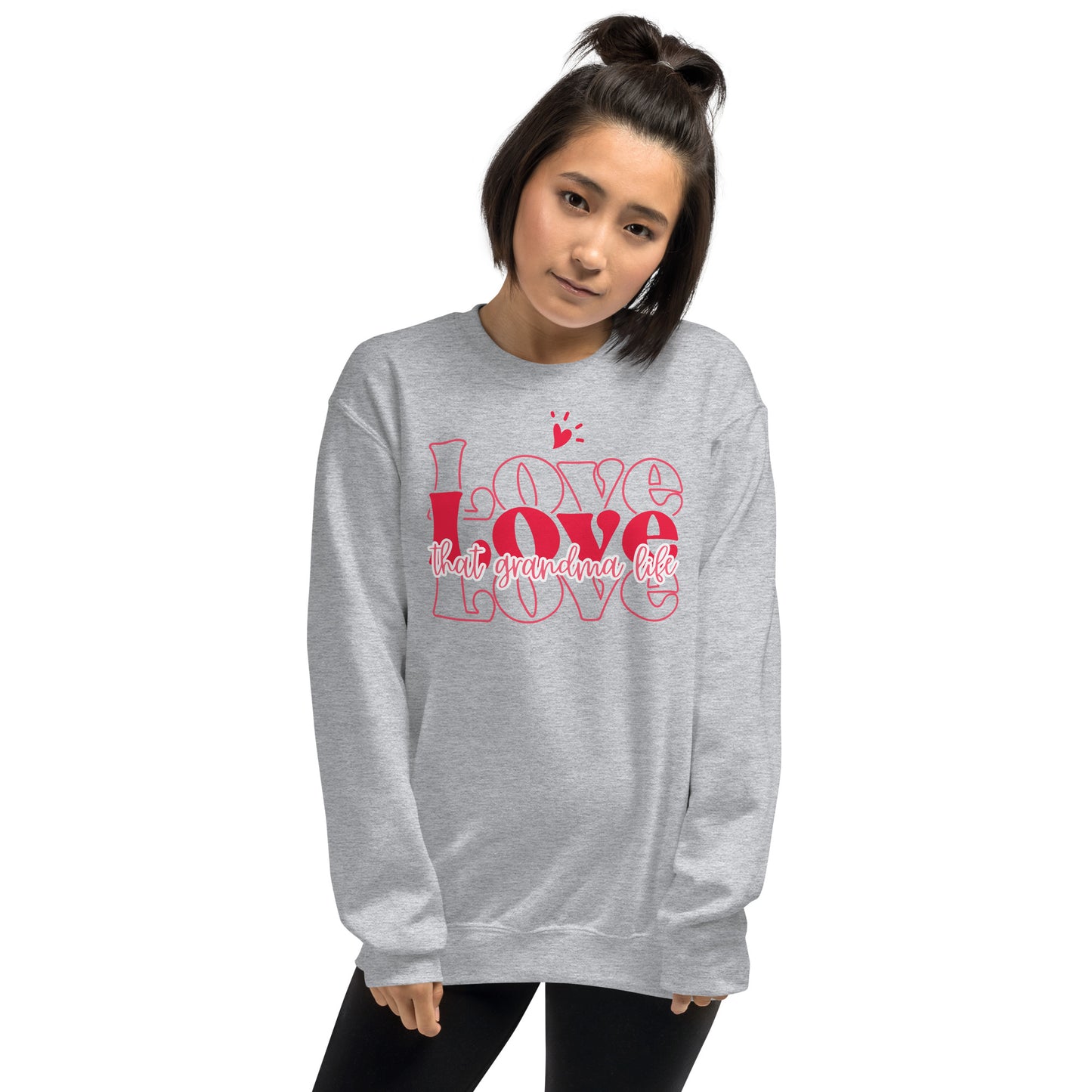 Love Love Love that Grandma Life Sweatshirt