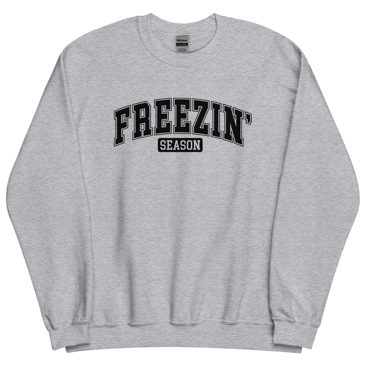 Freezin' Season Funny Sweater Weather Sweatshirt