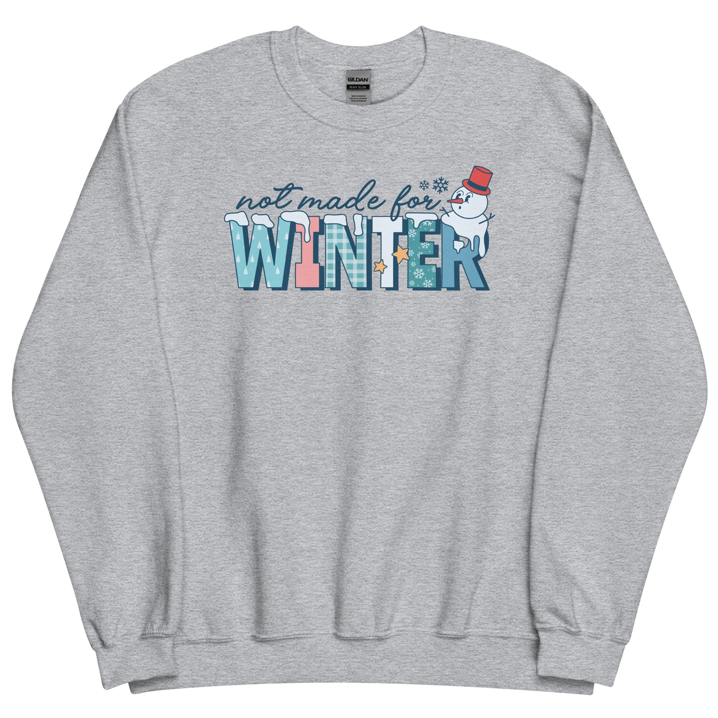 Not Made for Winter Funny Sweatshirt