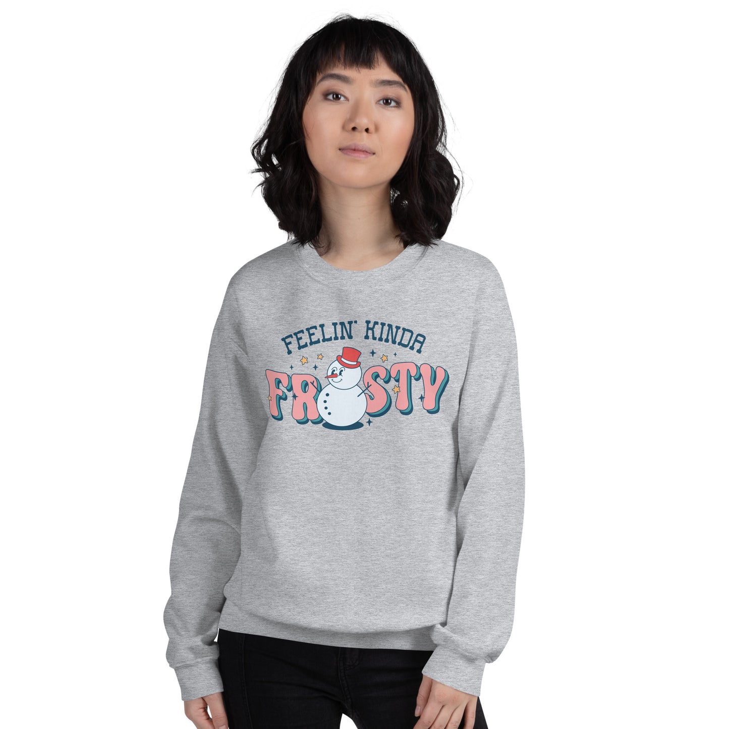 Feelin' Kinda Frosty Funny Winter Sweatshirt