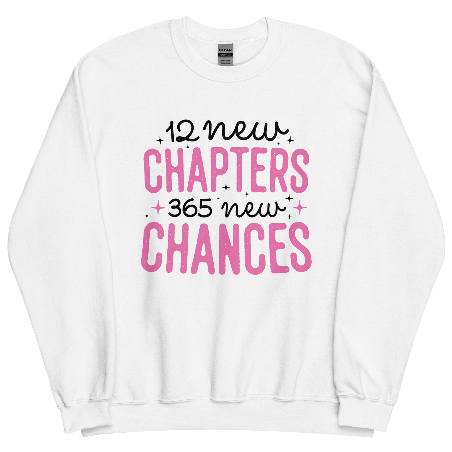 12 New Chapters 365 New Chances New Year Unisex Sweatshirt