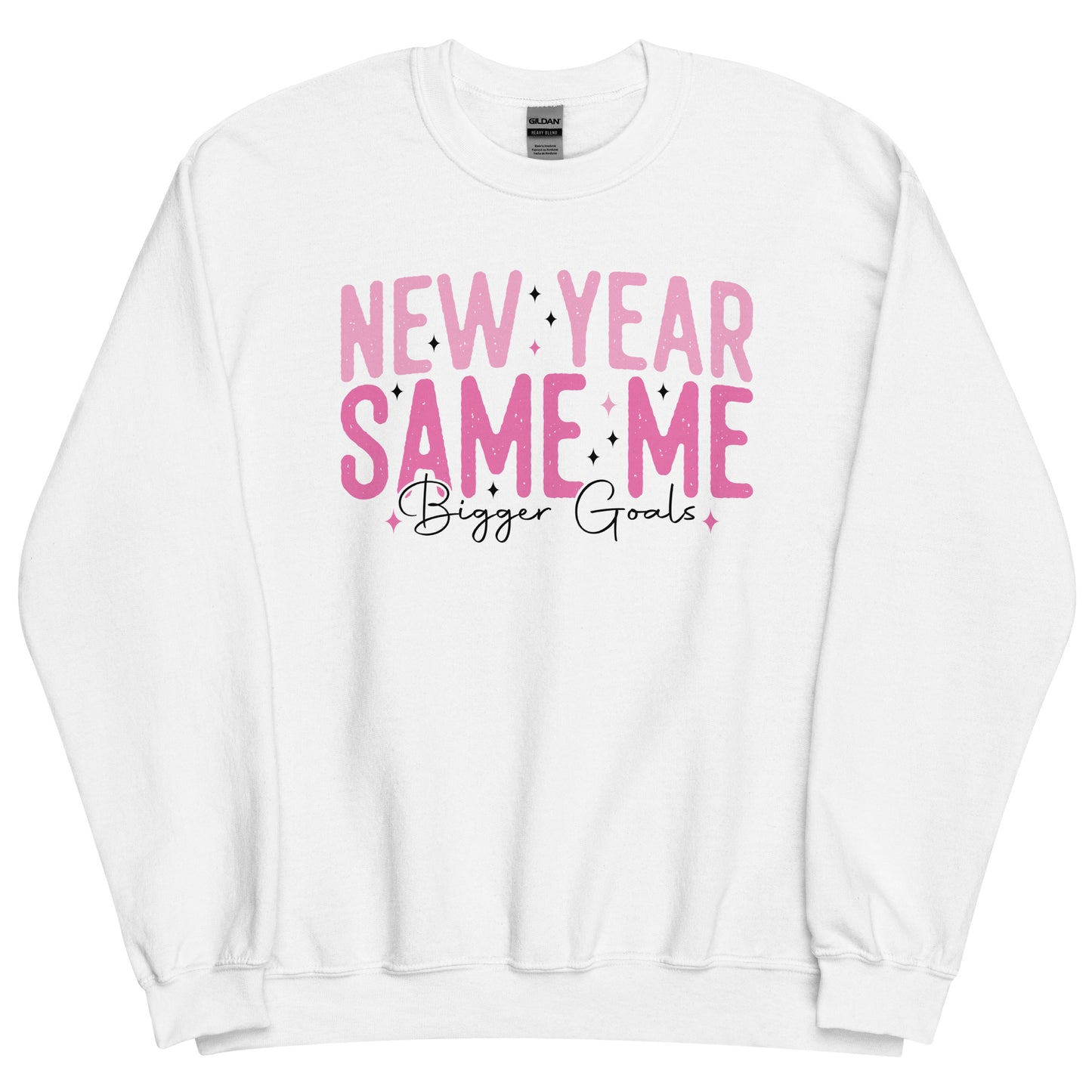 New Year Same Me Bigger Goals Sweatshirt