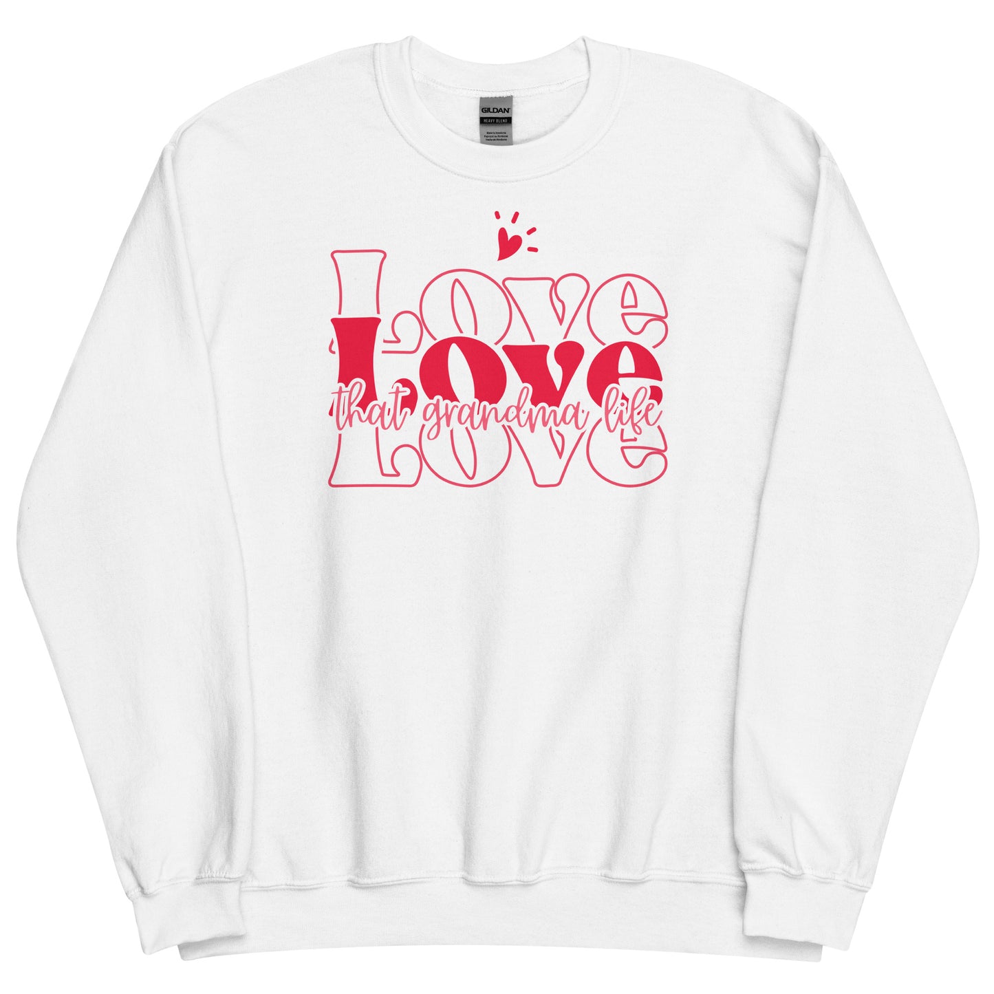 Love Love Love that Grandma Life Sweatshirt