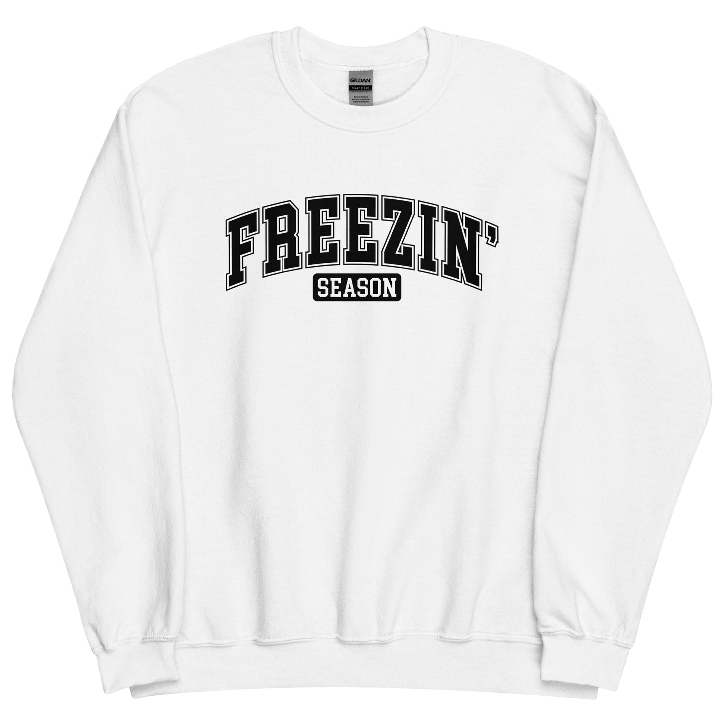 Freezin' Season Funny Sweater Weather Sweatshirt