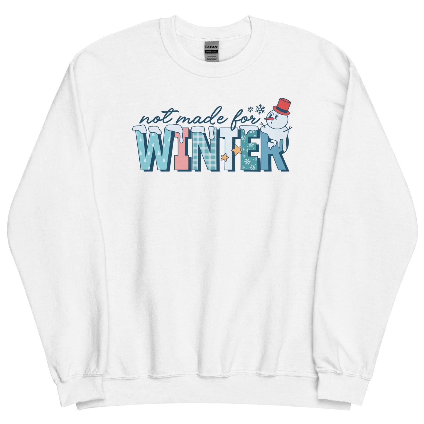 Not Made for Winter Funny Sweatshirt