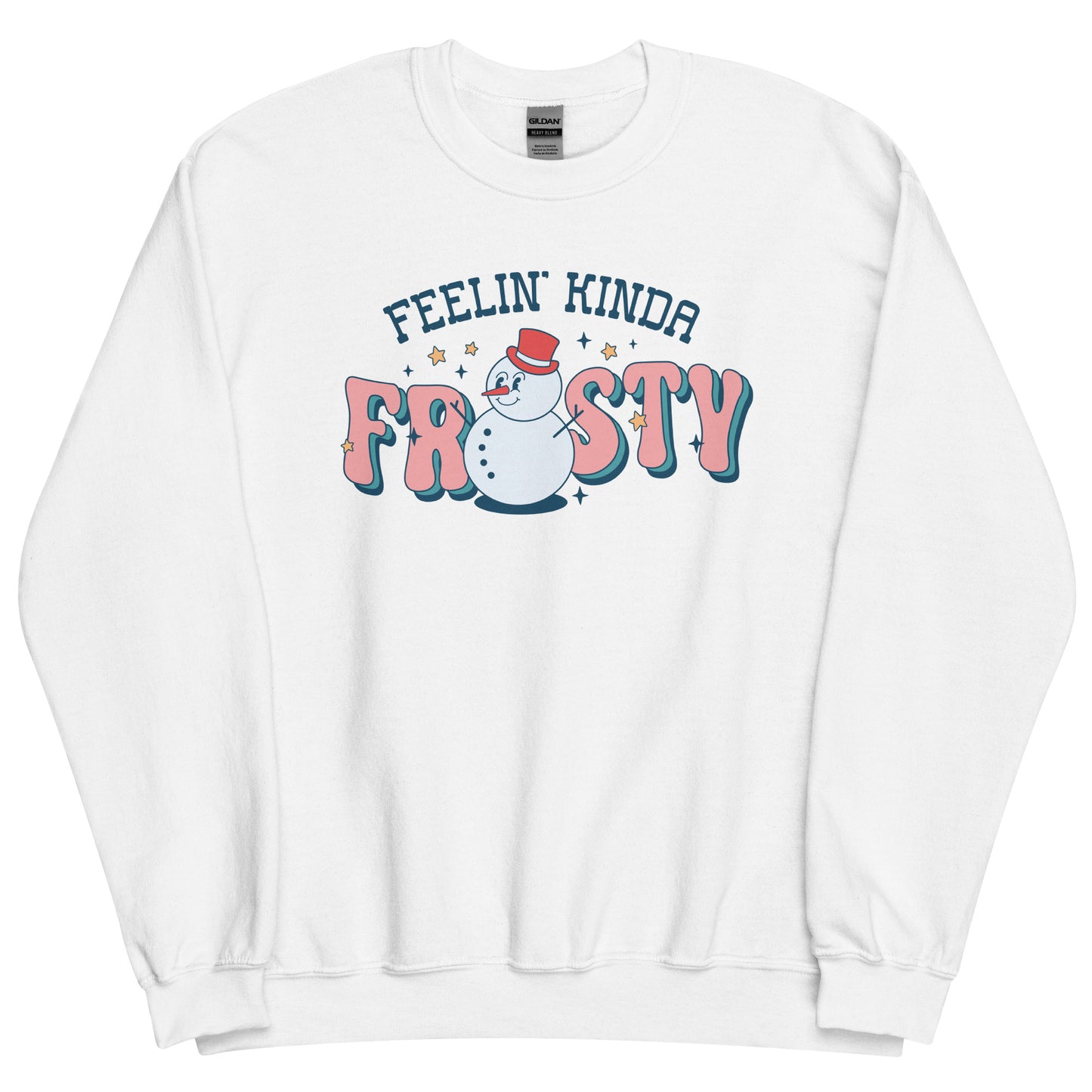 Feelin' Kinda Frosty Funny Winter Sweatshirt