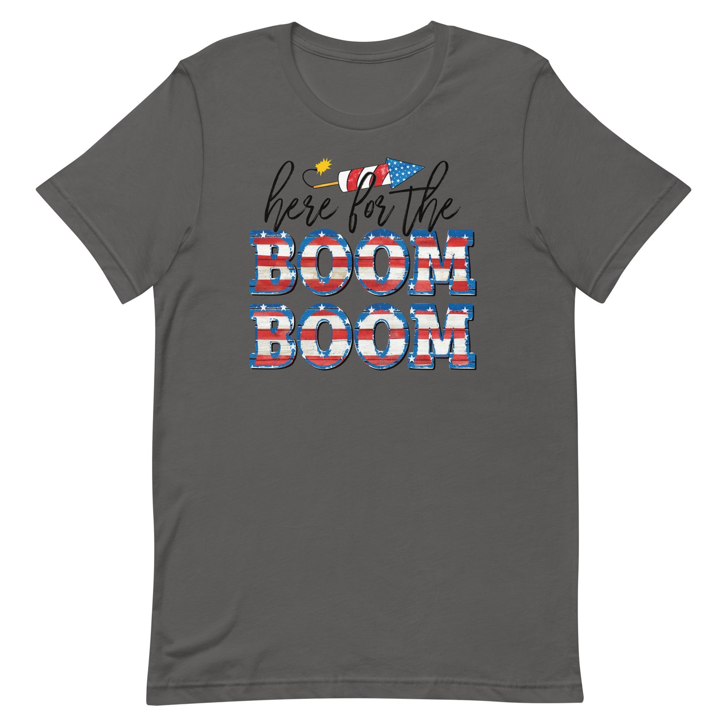 HERE FOR THE BOOM BOOM FUNNY 4TH OF JULY SHIRT