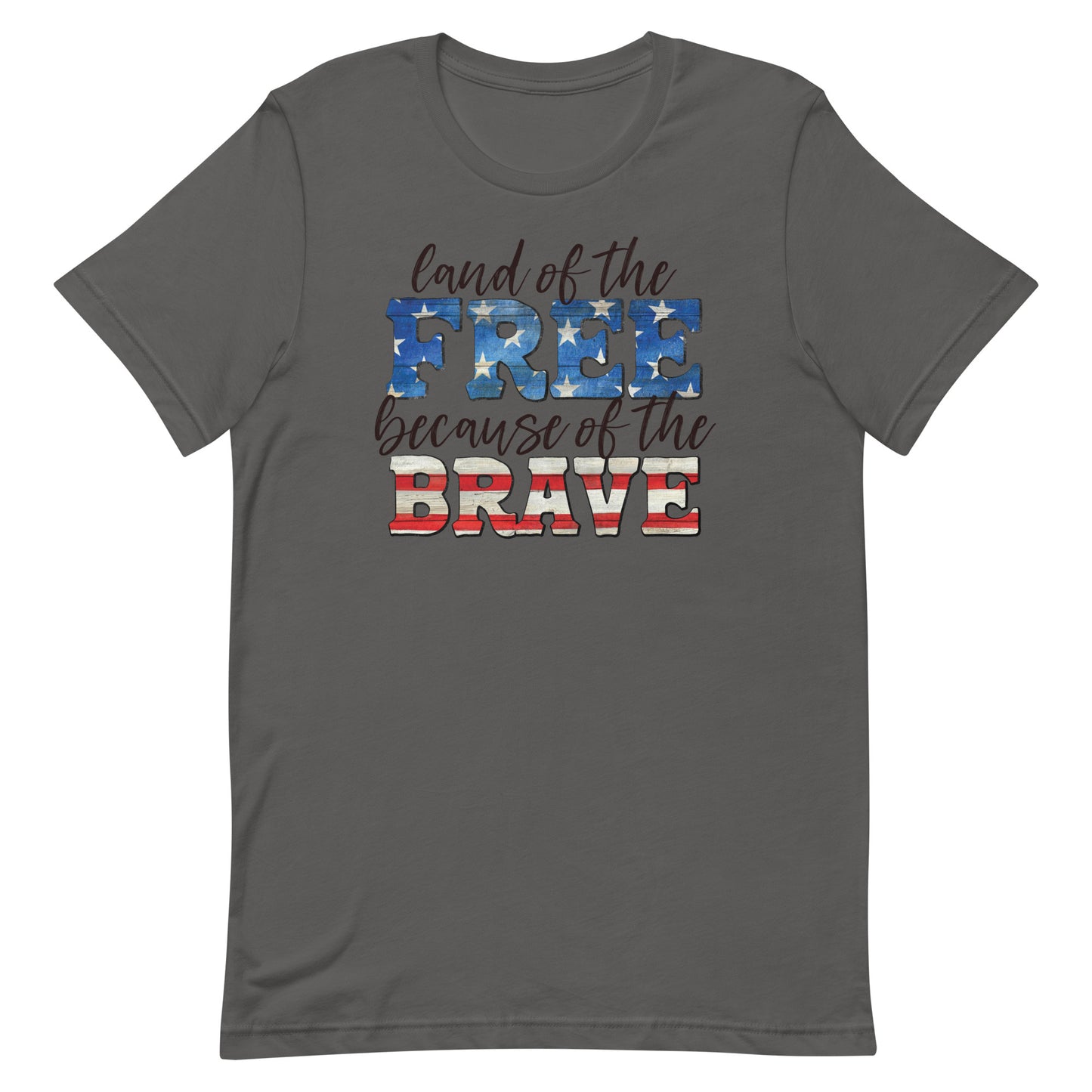 LAND OF THE FREE BECAUSE OF THE BRAVE 4TH OF JULY SHIRT