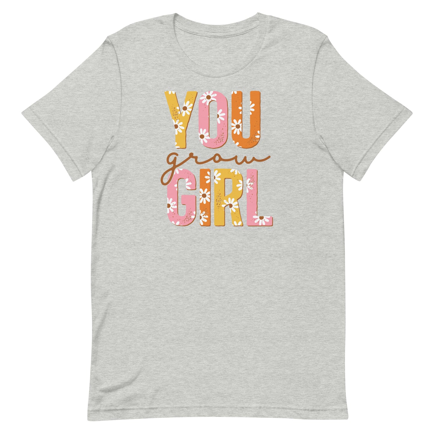 YOU GROW GIRL SHIRT