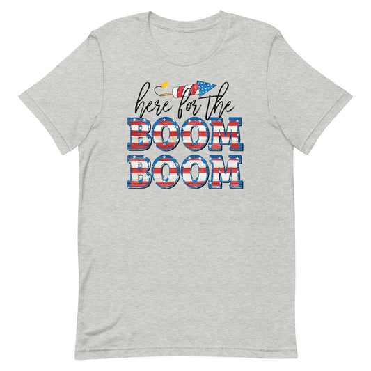 HERE FOR THE BOOM BOOM FUNNY 4TH OF JULY SHIRT