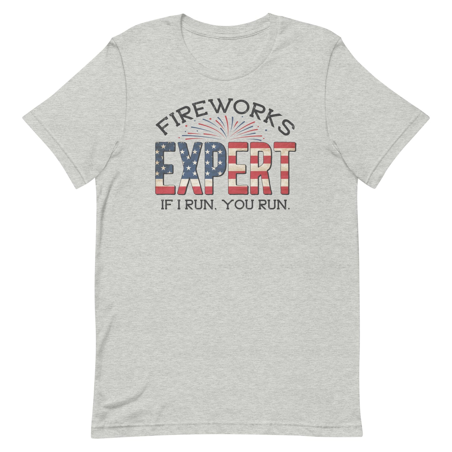 FIREWORKS EXPERT IF I RUN YOU RUN FUNNY 4TH OF JULY SHIRT