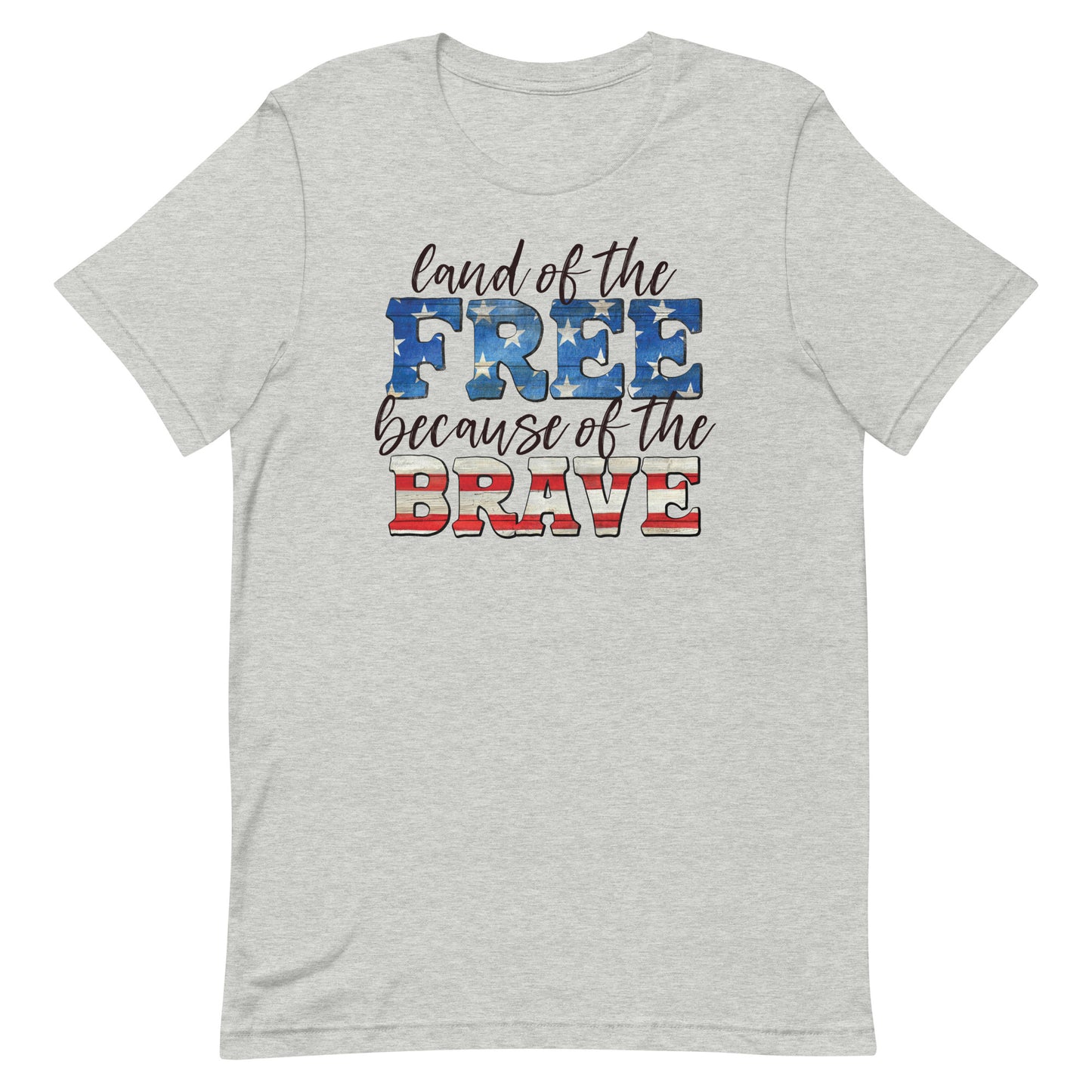 LAND OF THE FREE BECAUSE OF THE BRAVE 4TH OF JULY SHIRT