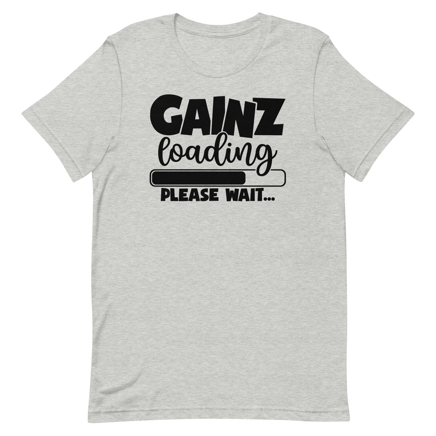 GAINZ LOADING PLEASE WAIT FUNNY WORKOUT SHIRT