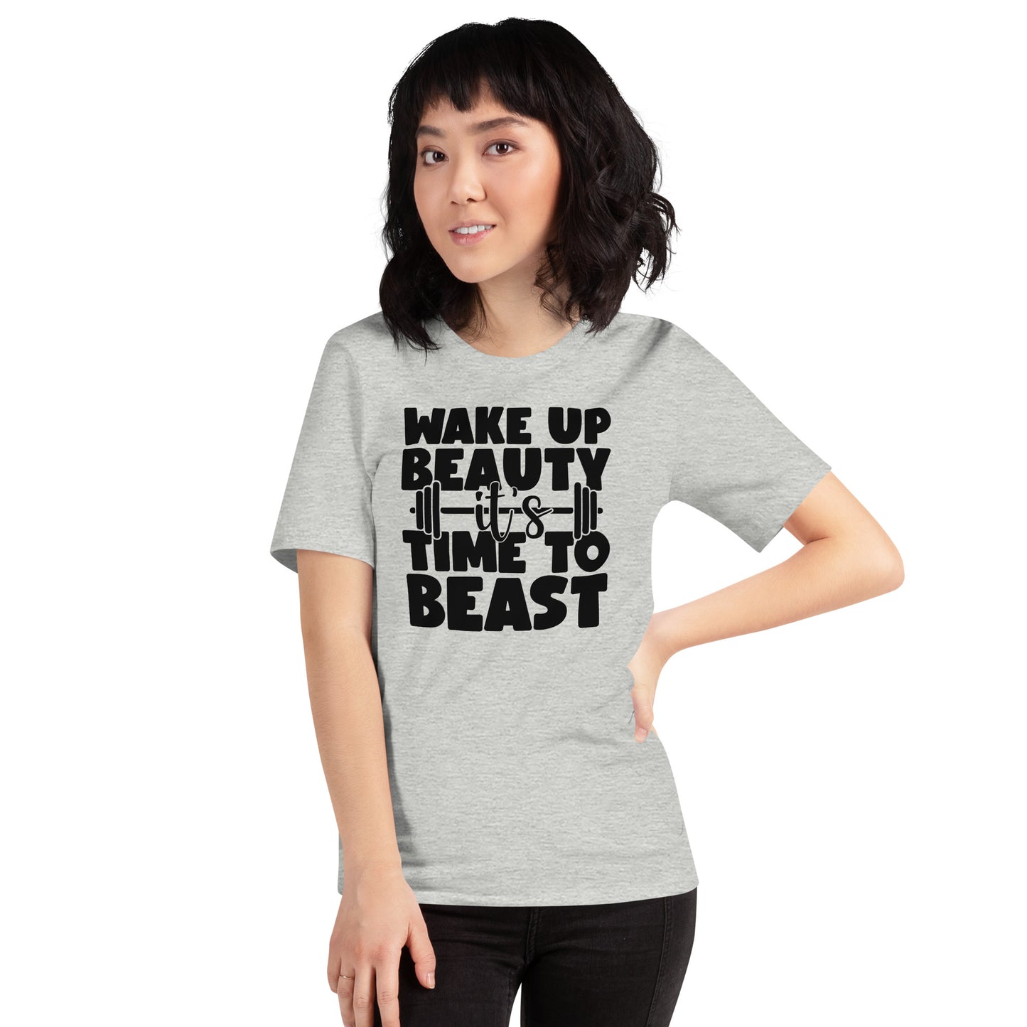 WAKE UP BEAUTY IT'S TIME TO BEAST MOTIVATIONAL WORKOUT SHIRT