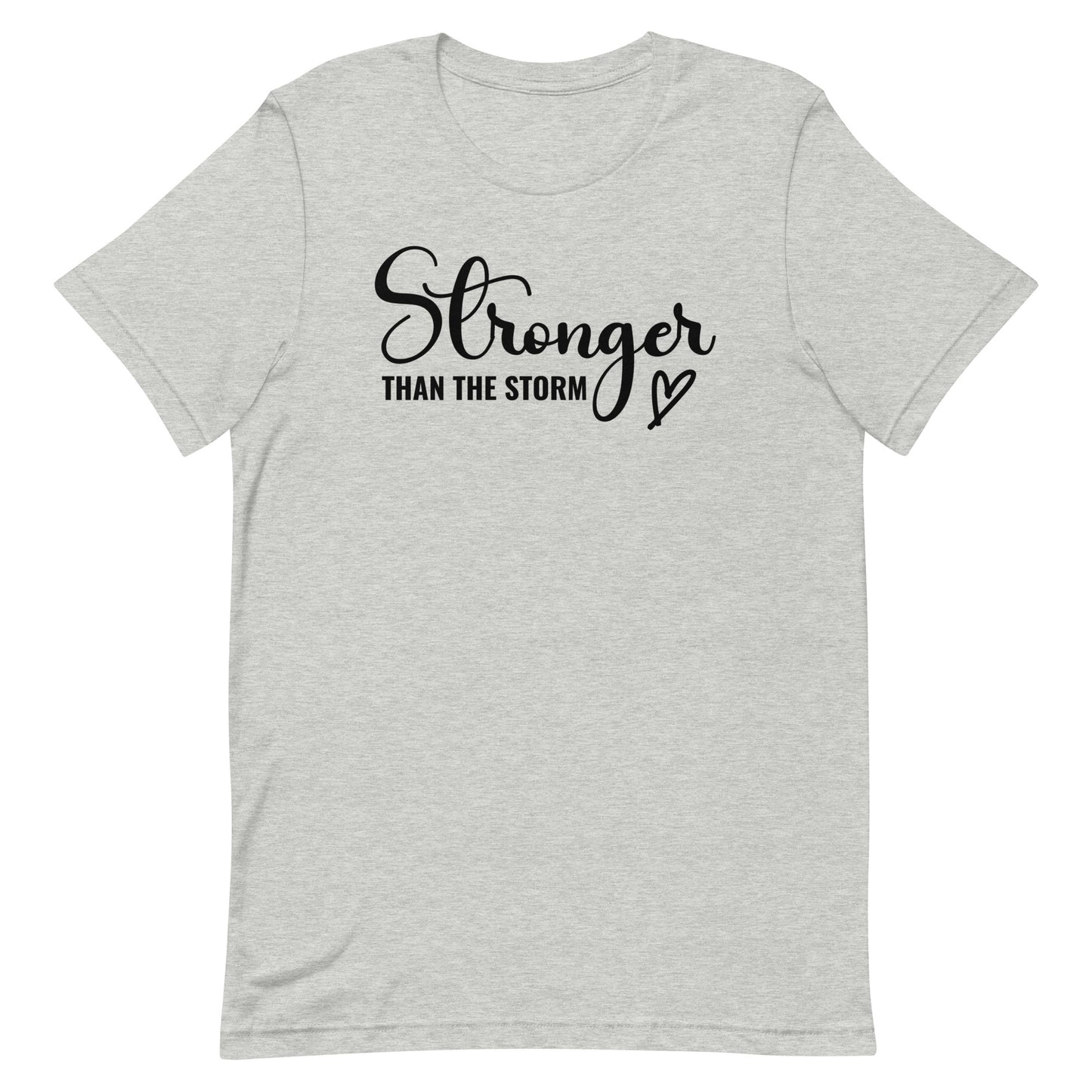 STRONGER THAN THE STORM MOTIVATIONAL SHIRT