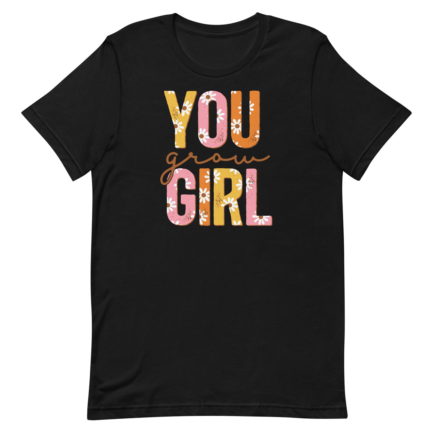 YOU GROW GIRL SHIRT