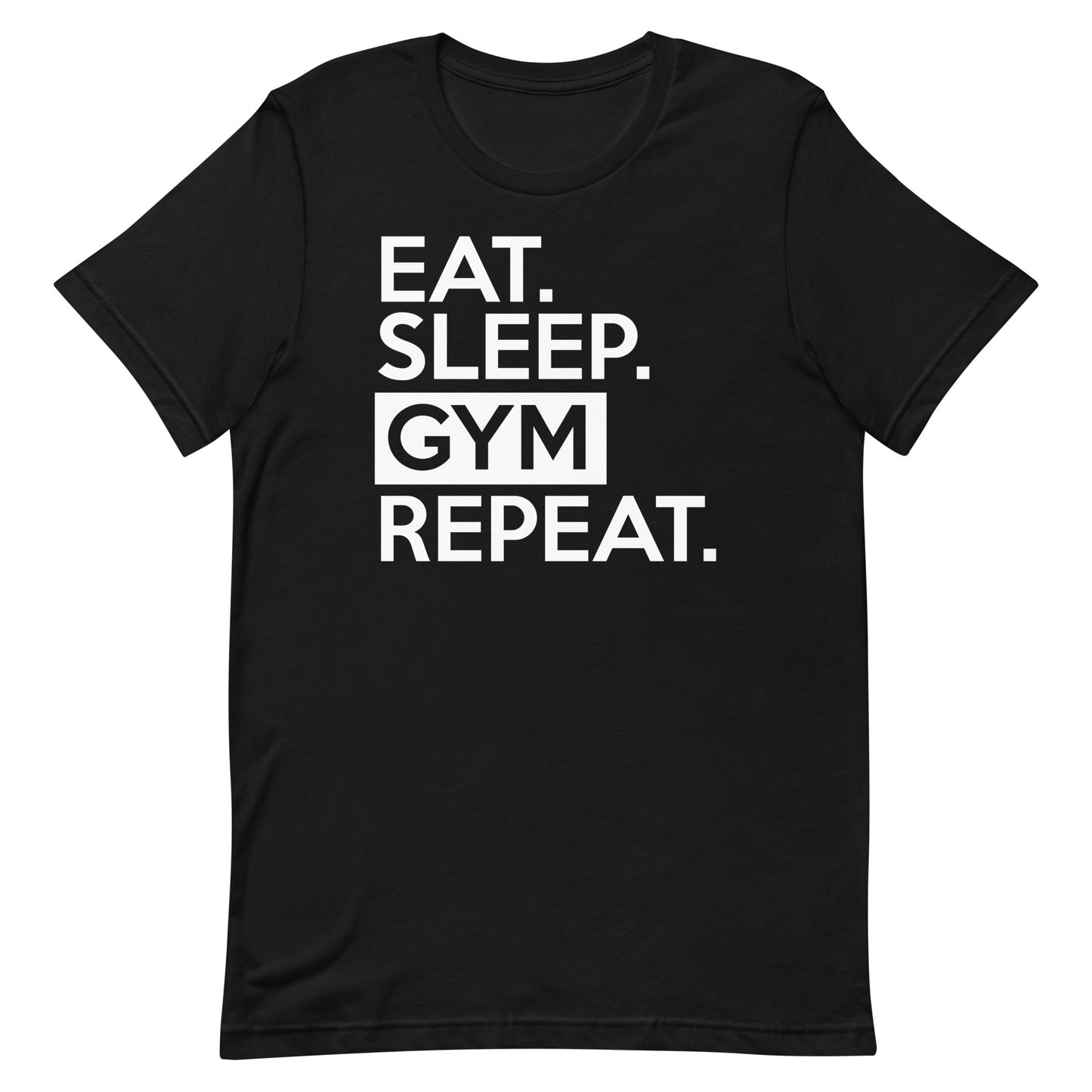 EAT SLEEP GYM REPEAT WORKOUT SHIRT