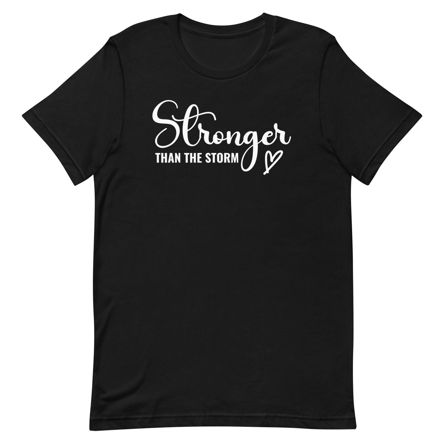 STRONGER THAN THE STORM MOTIVATIONAL SHIRT