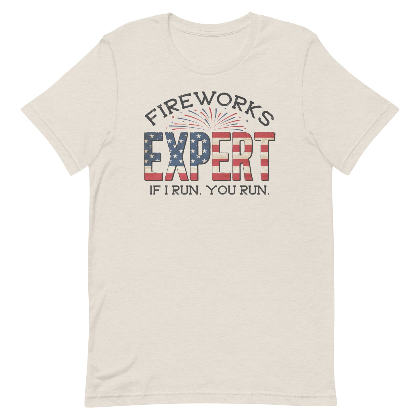 FIREWORKS EXPERT IF I RUN YOU RUN FUNNY 4TH OF JULY SHIRT