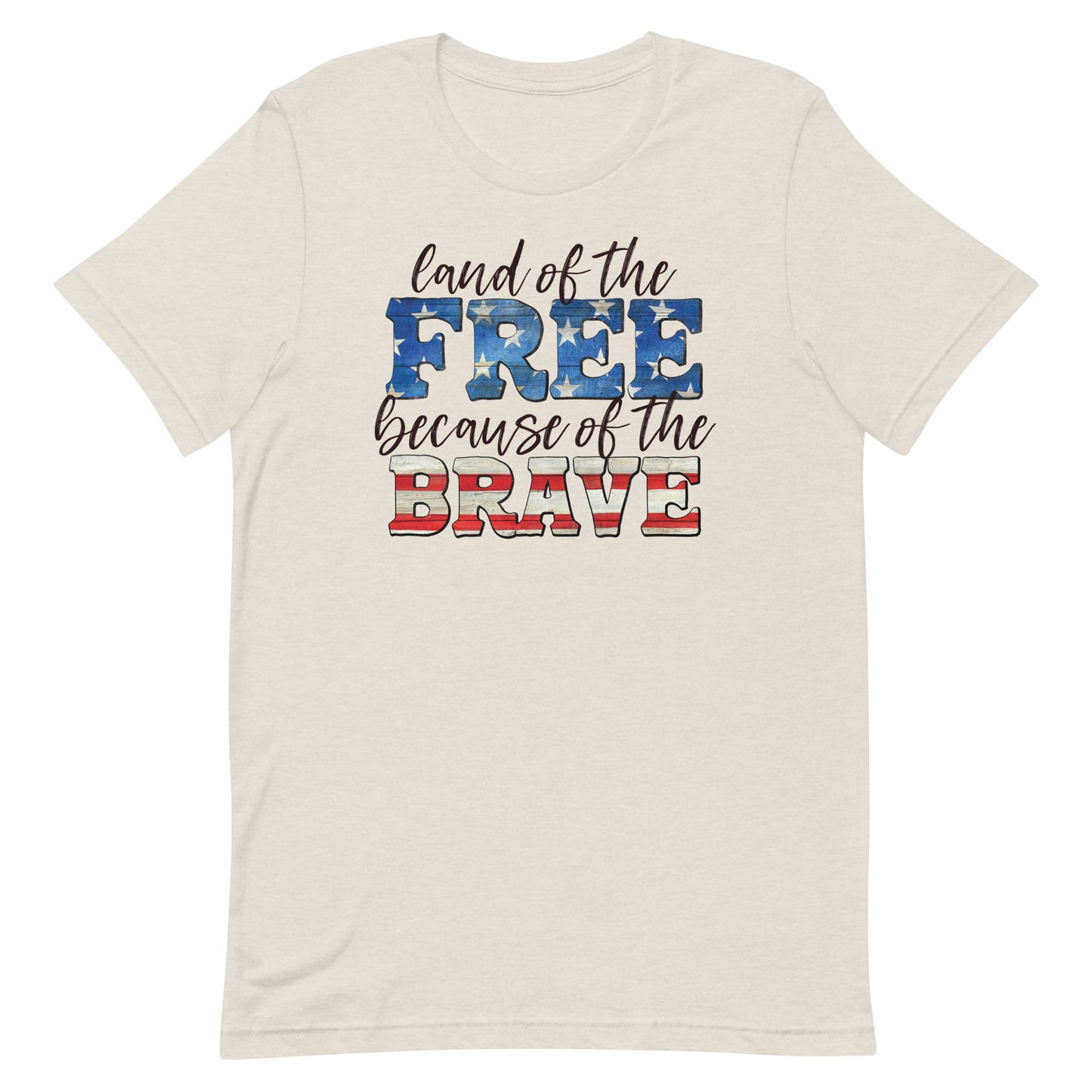 LAND OF THE FREE BECAUSE OF THE BRAVE 4TH OF JULY SHIRT