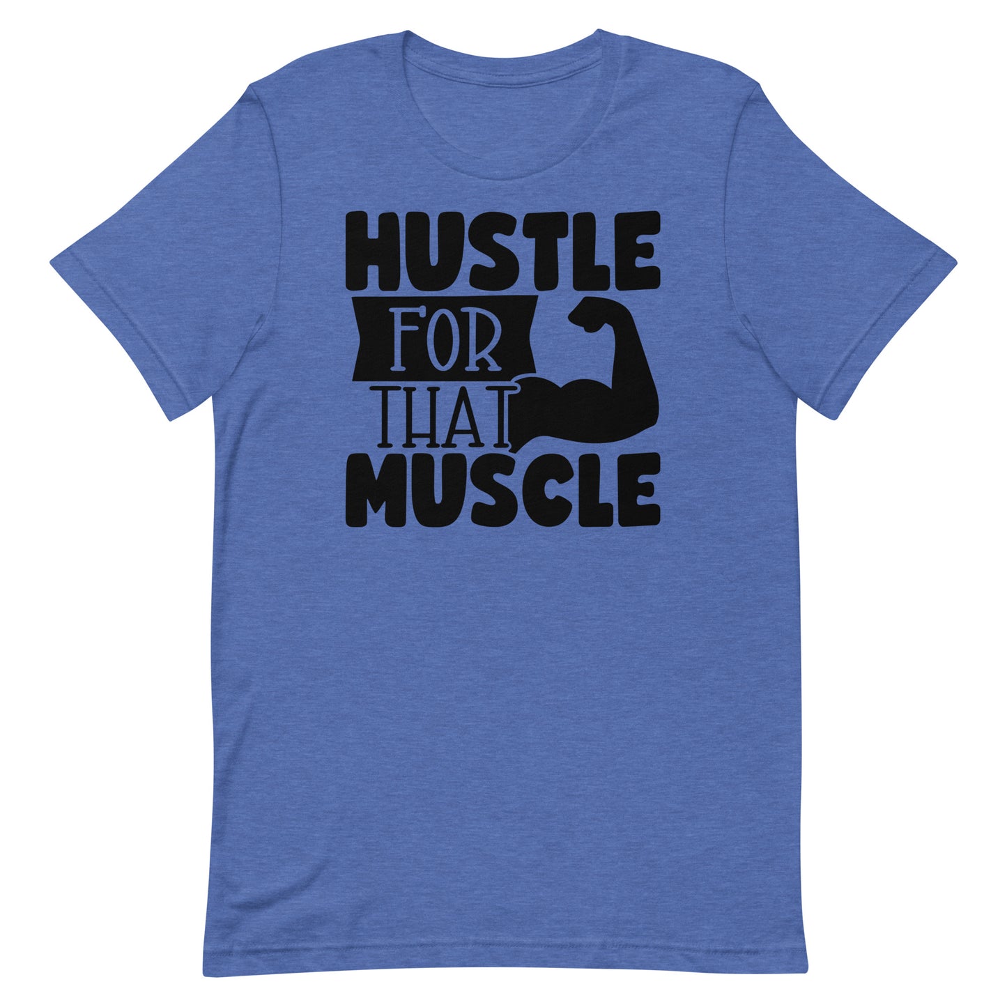 HUSTLE FOR THAT MUSCLE FUNNY WORKOUT SHIRT